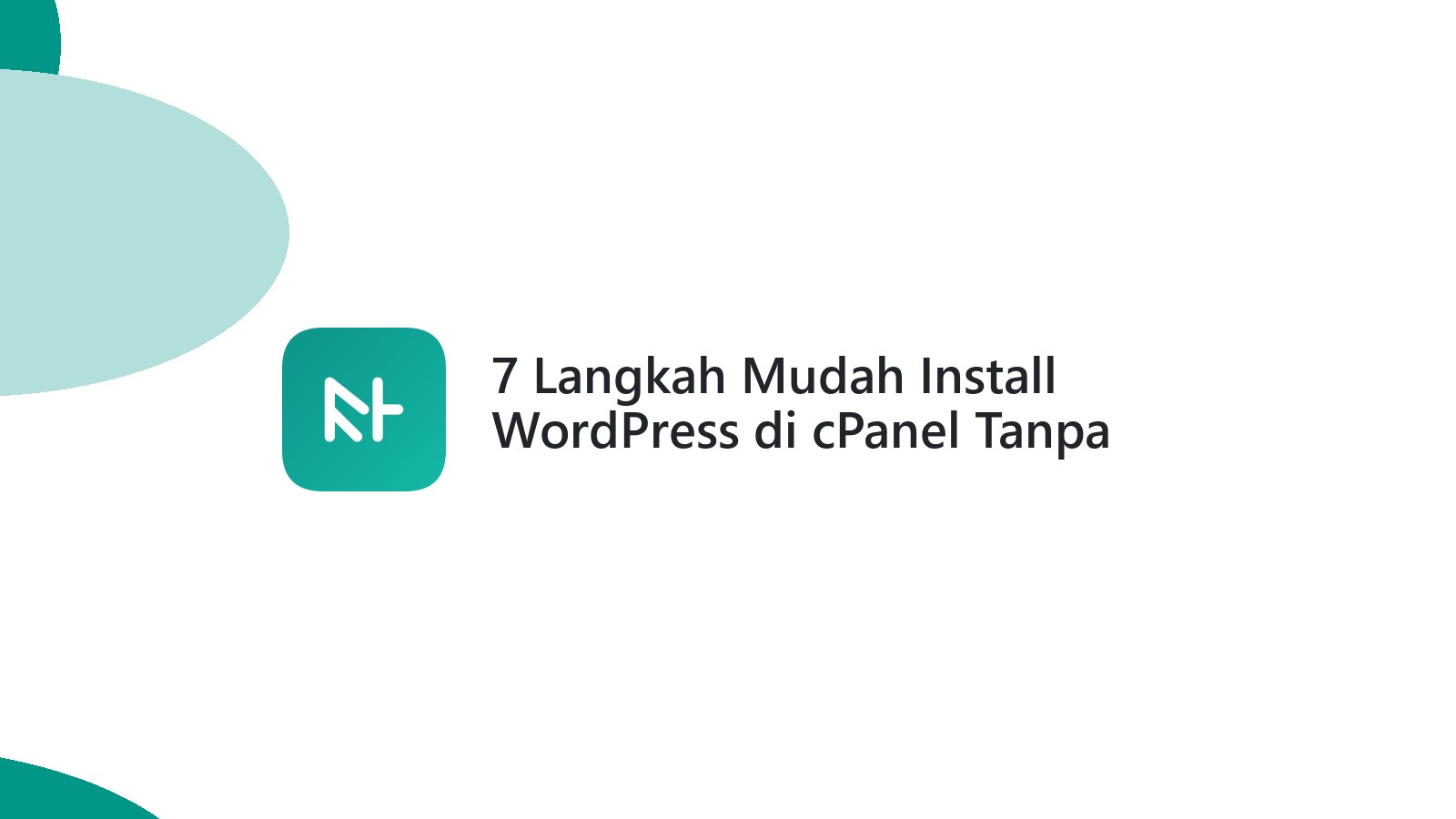 7 Langkah Mudah Install WordPress di cPanel Tanpa Ribet