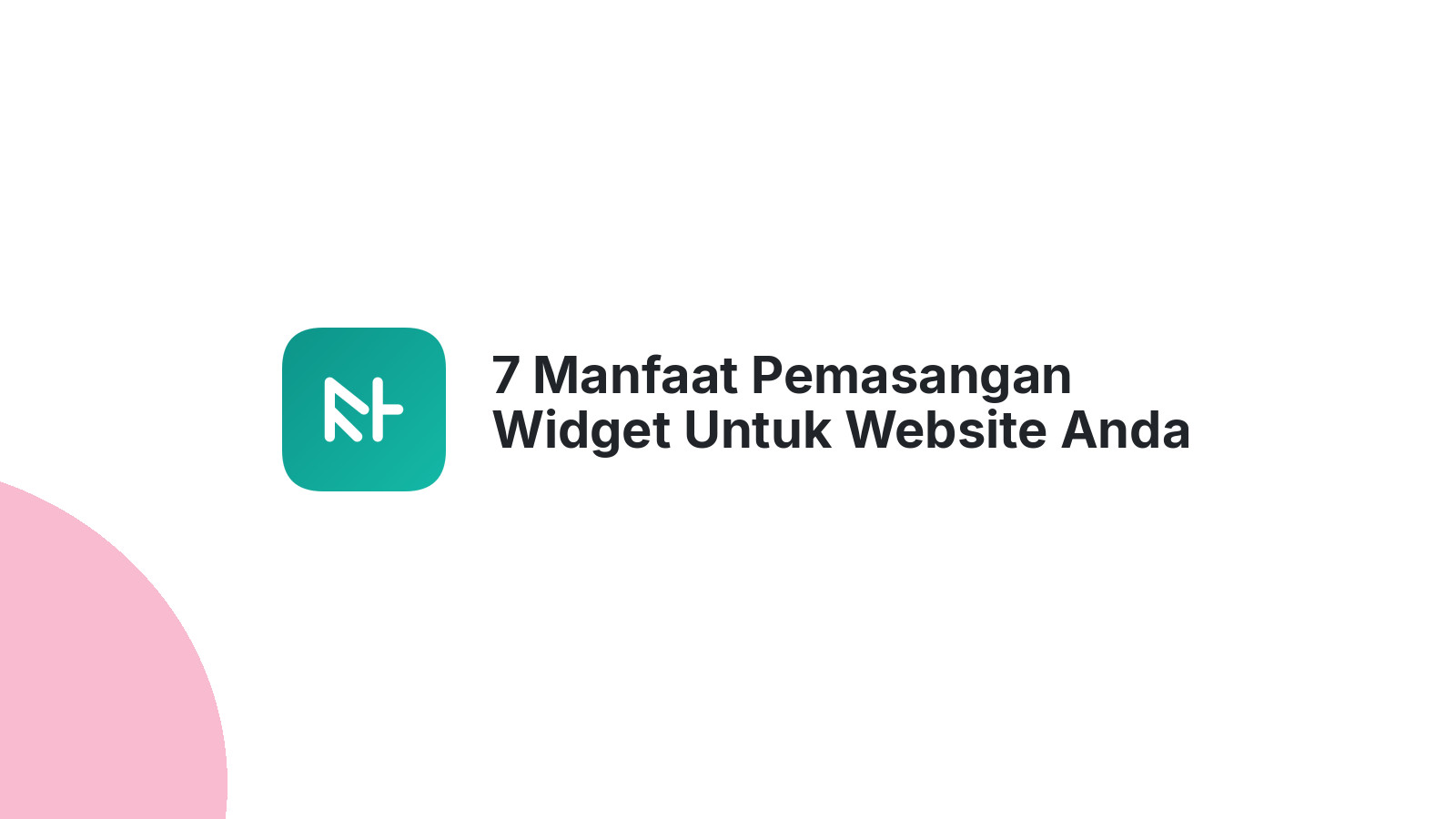 7 Manfaat Pemasangan Widget Untuk Website Anda