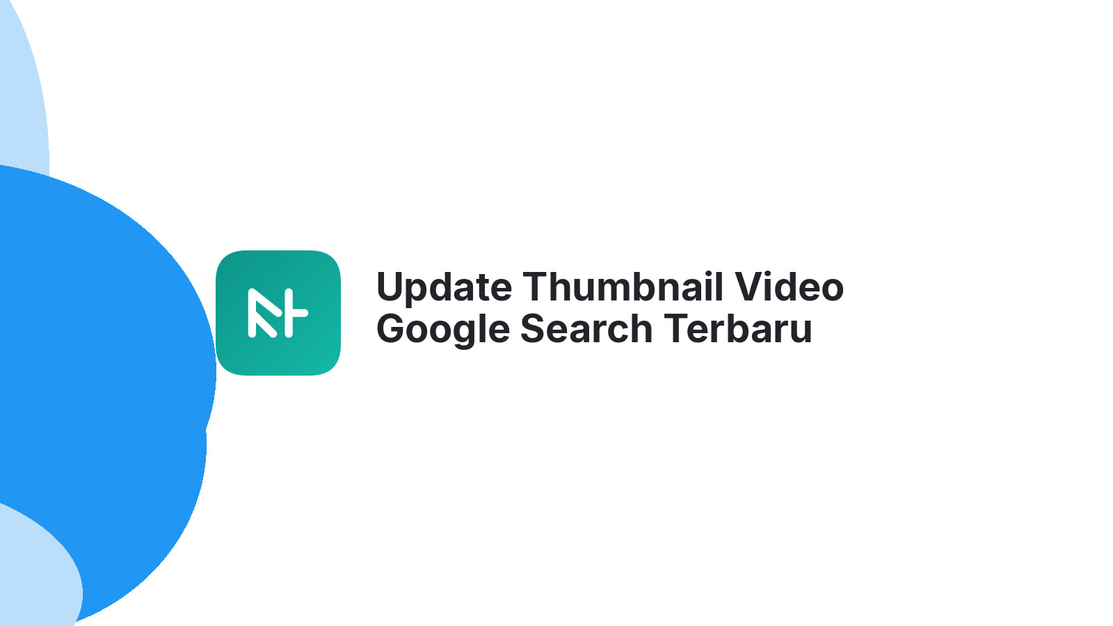 Update Thumbnail Video Google Search Terbaru
