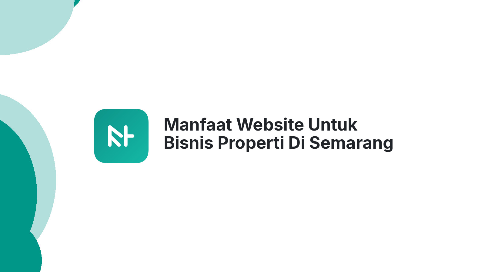 Manfaat Website Untuk Bisnis Properti Di Semarang Meningkatkan Prospek