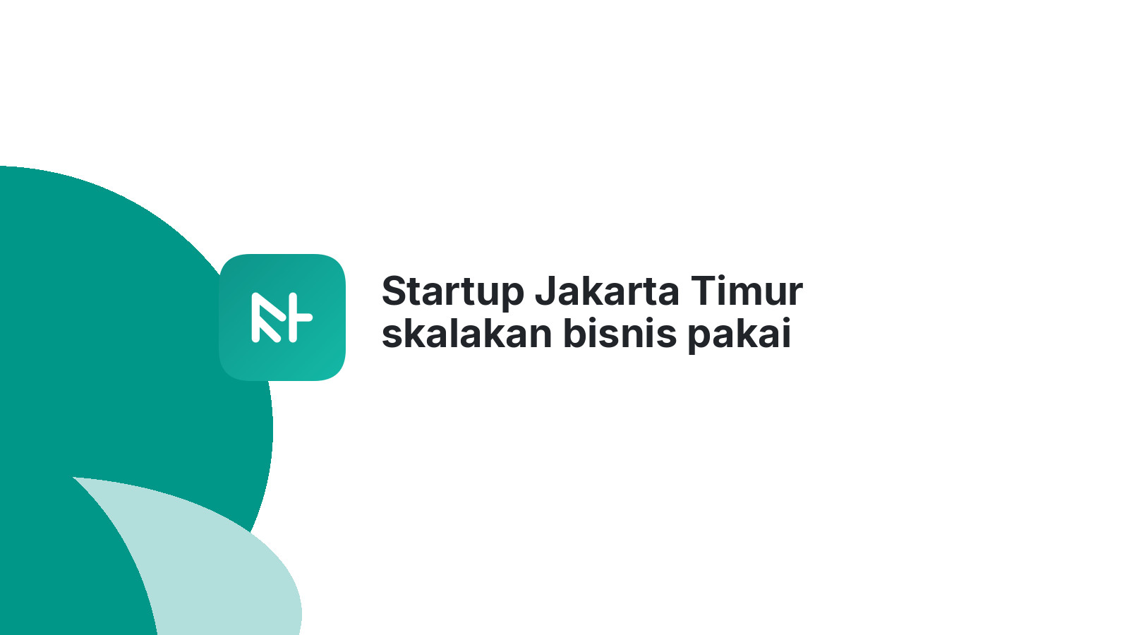 Startup Jakarta Timur skalakan bisnis pakai website 2026