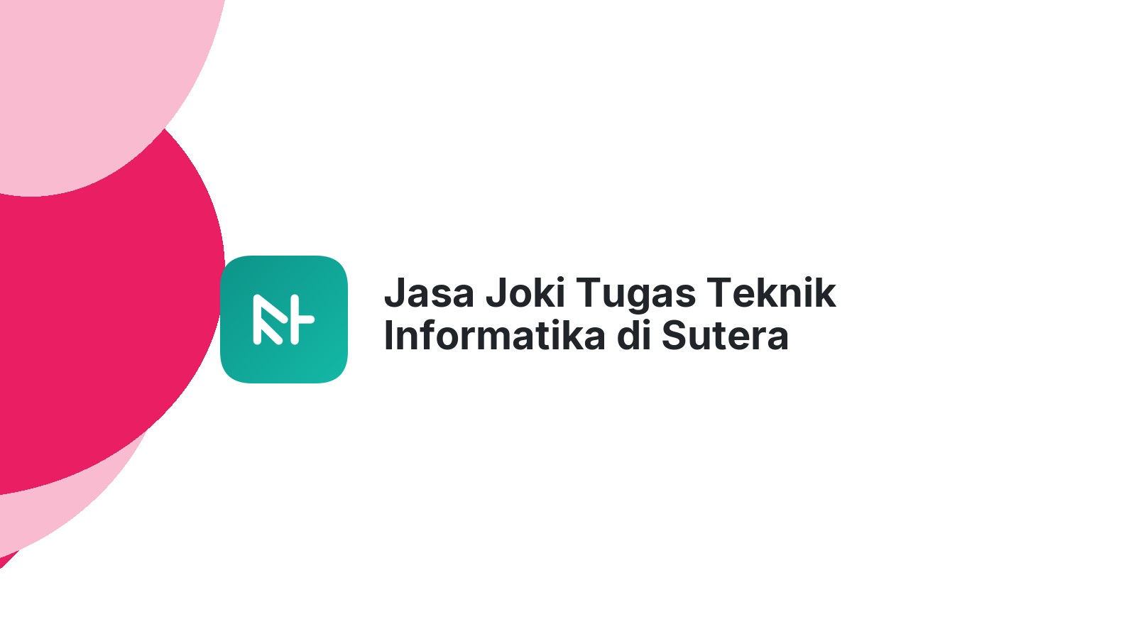Jasa Joki Tugas Teknik Informatika di Sutera