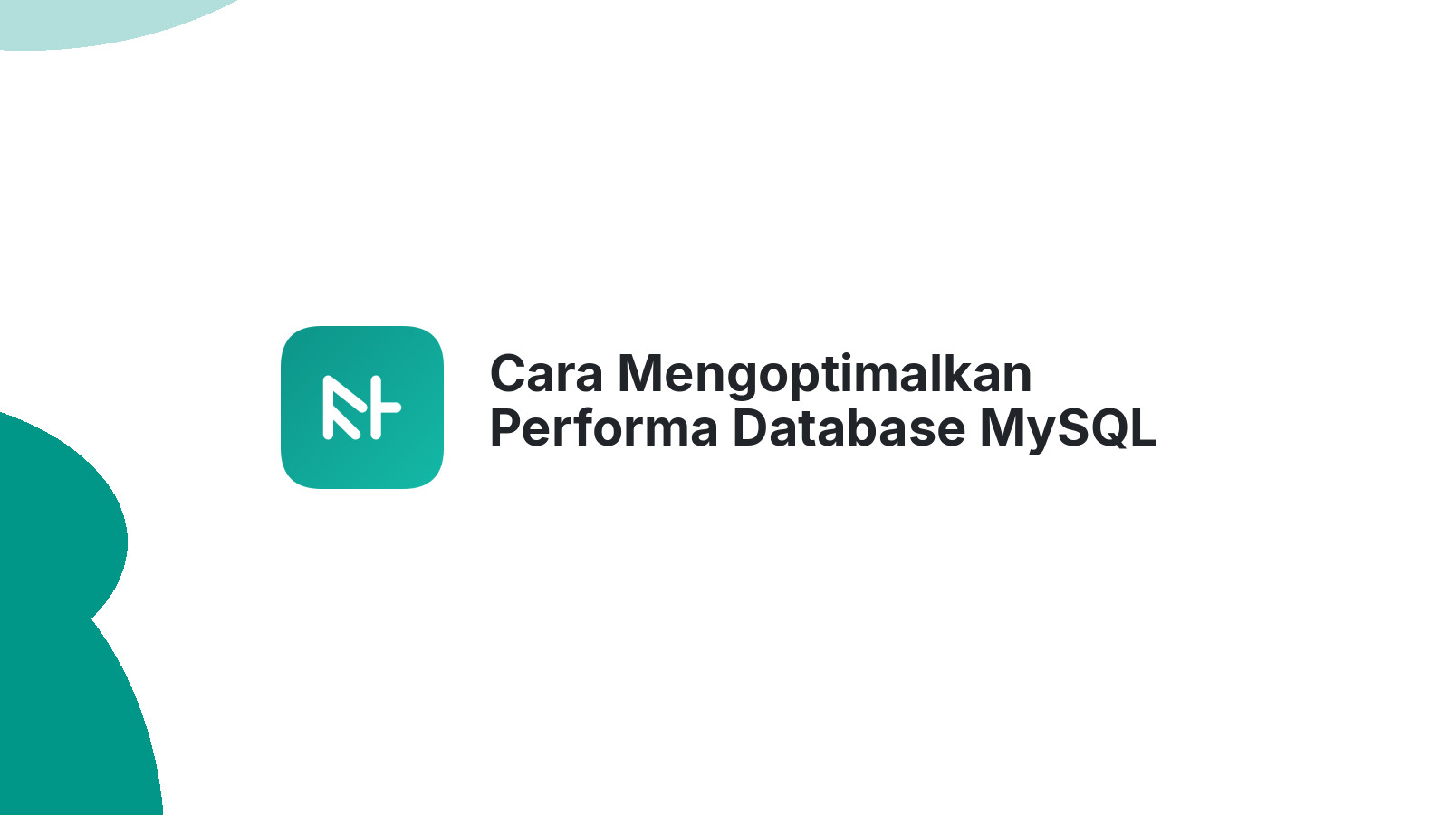 Cara Mengoptimalkan Performa Database MySQL untuk Website Traffic Tinggi