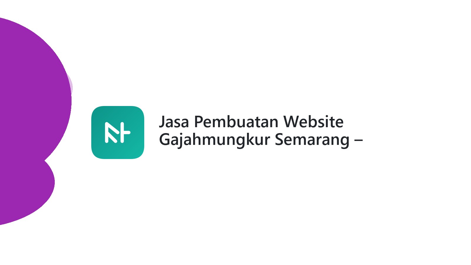 Jasa Pembuatan Website Gajahmungkur Semarang ΓÇô Tampil Profesional