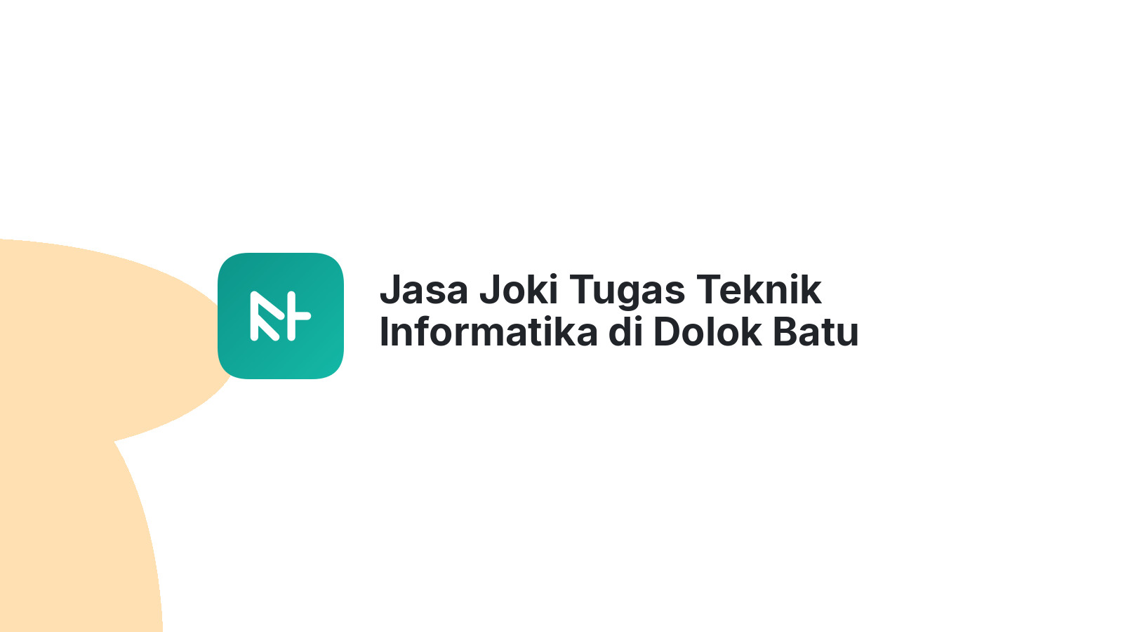 Jasa Joki Tugas Teknik Informatika di Dolok Batu Nanggar