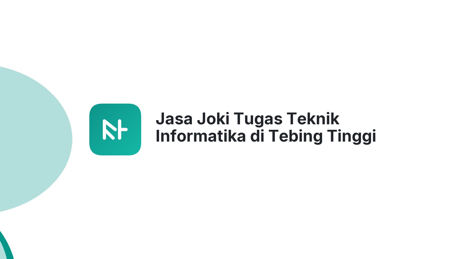 Jasa Joki Tugas Teknik Informatika di Tebing Tinggi