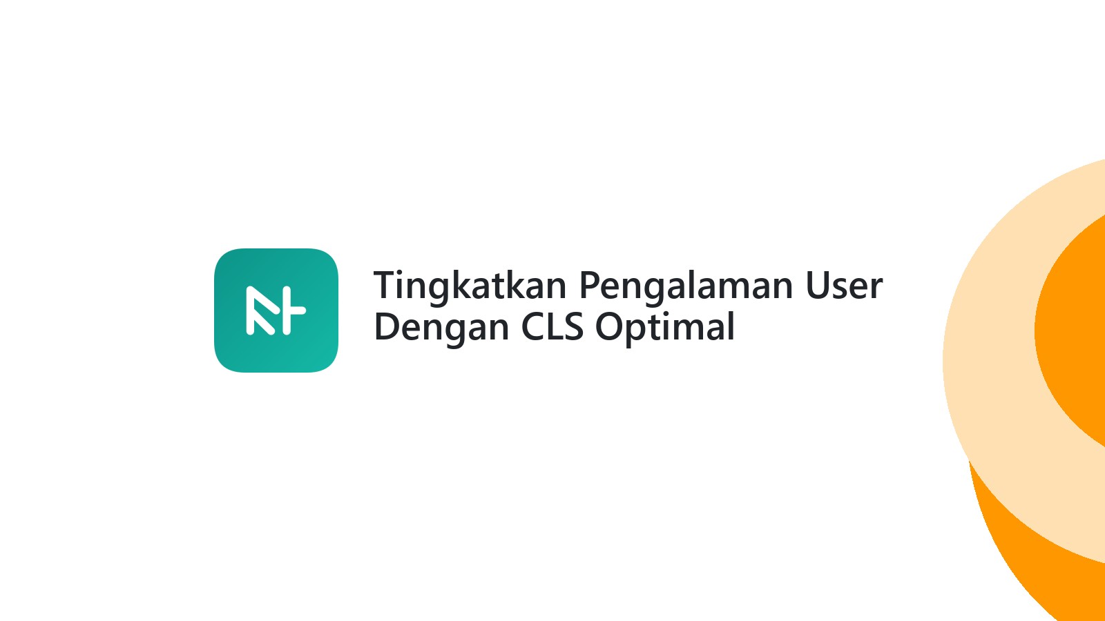 Tingkatkan Pengalaman User Dengan CLS Optimal