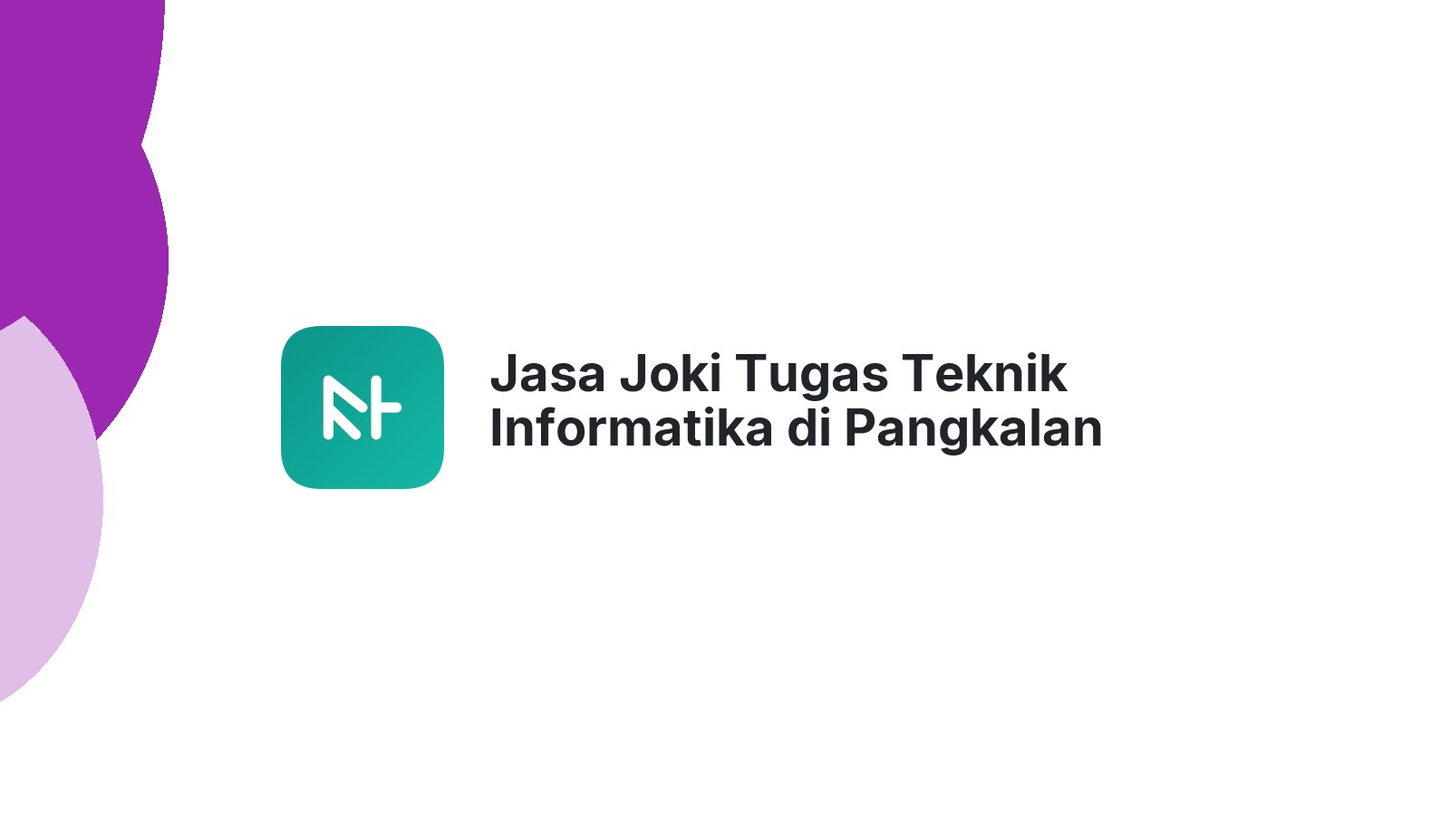 Jasa Joki Tugas Teknik Informatika di Pangkalan Kerinci