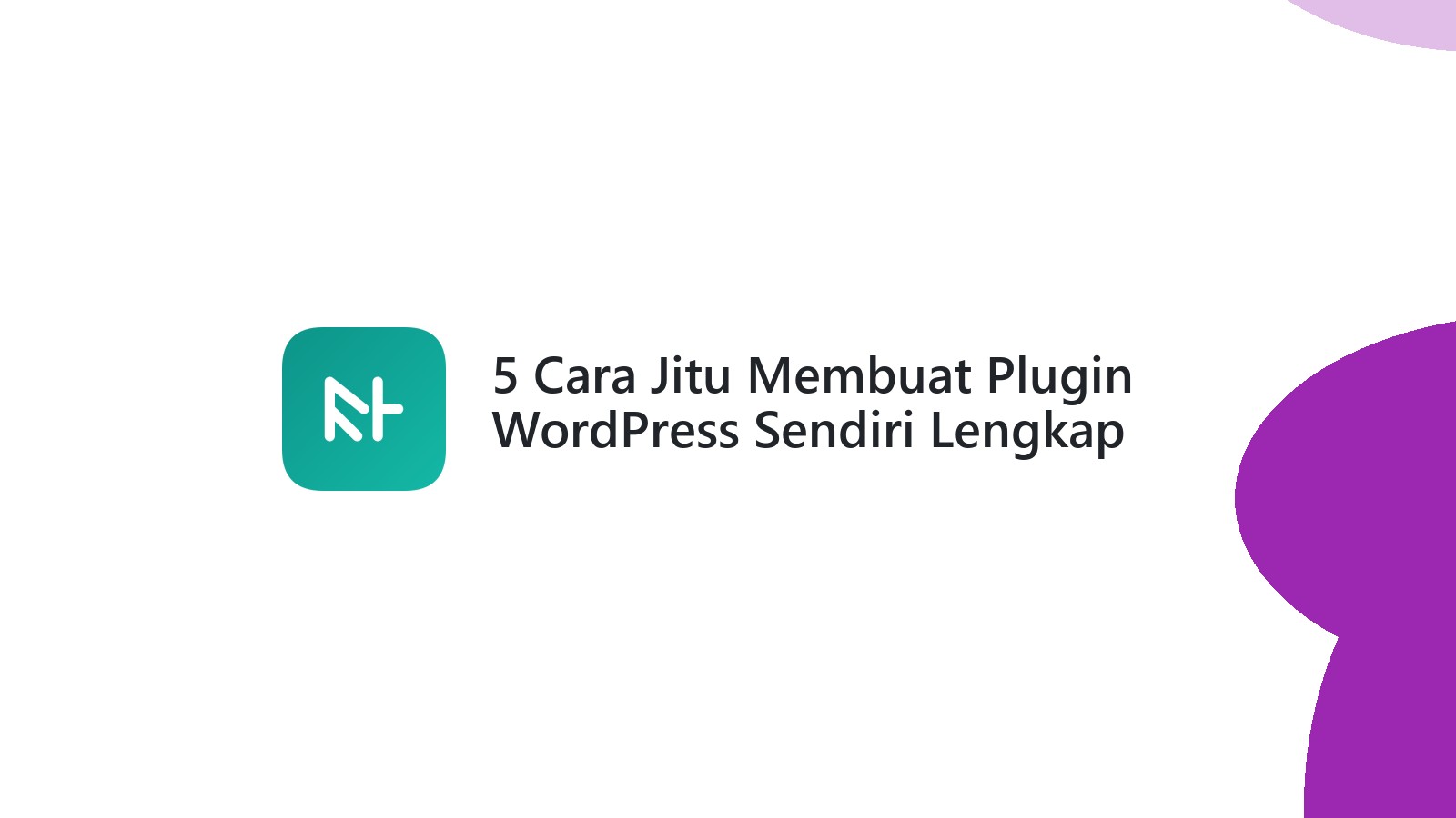 5 Cara Jitu Membuat Plugin WordPress Sendiri Lengkap