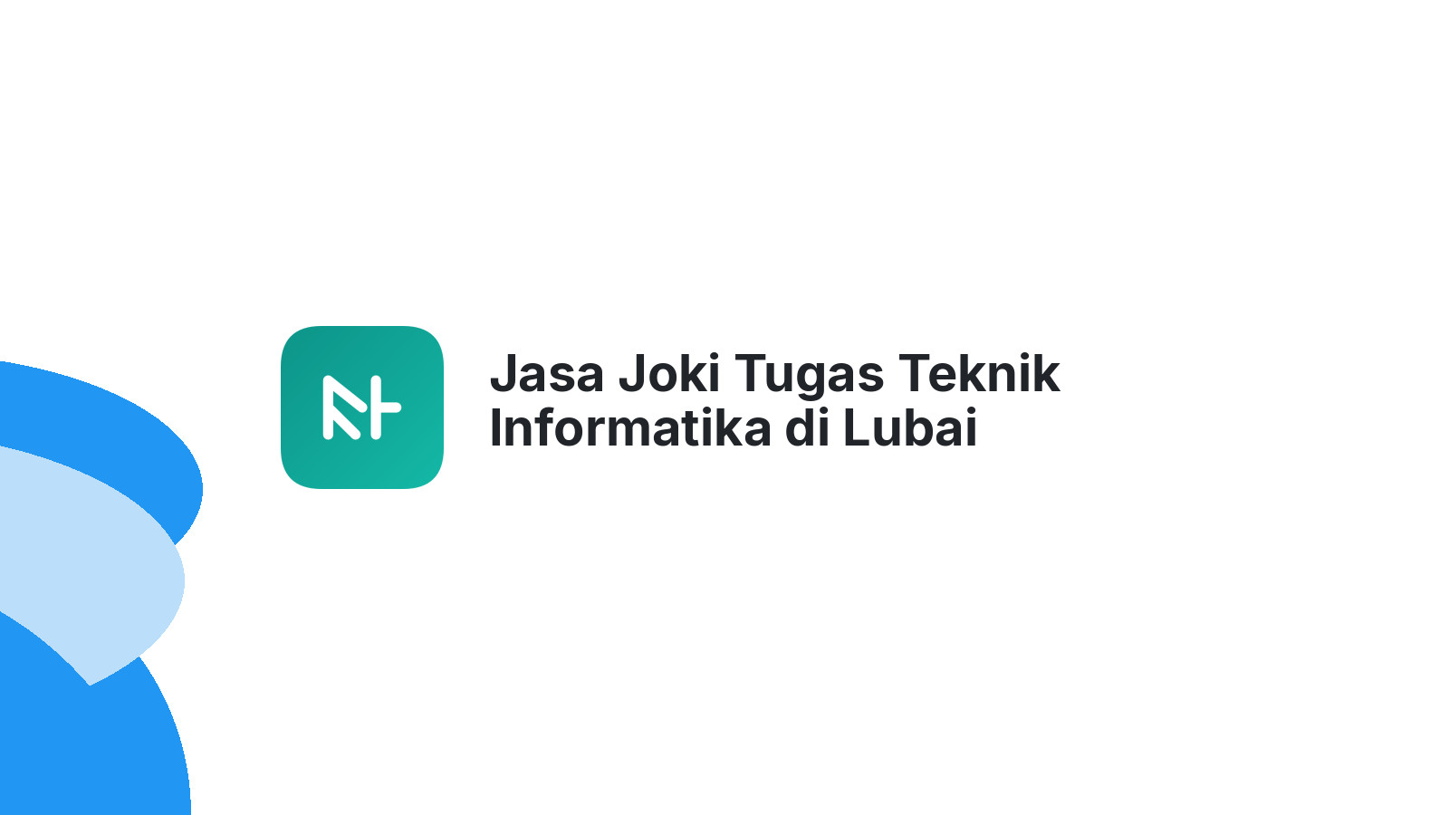Jasa Joki Tugas Teknik Informatika di Lubai