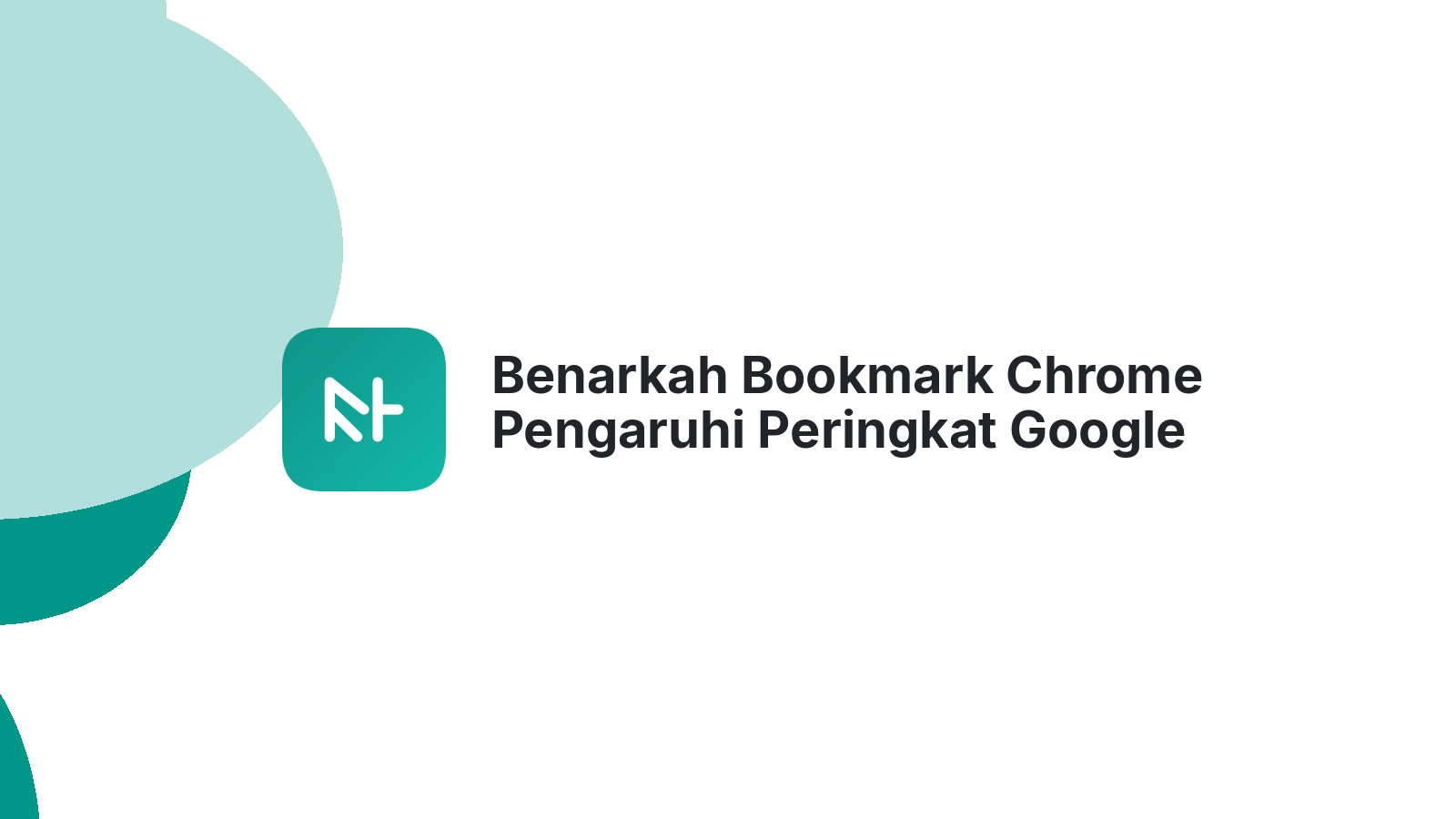 Benarkah Bookmark Chrome Pengaruhi Peringkat Google