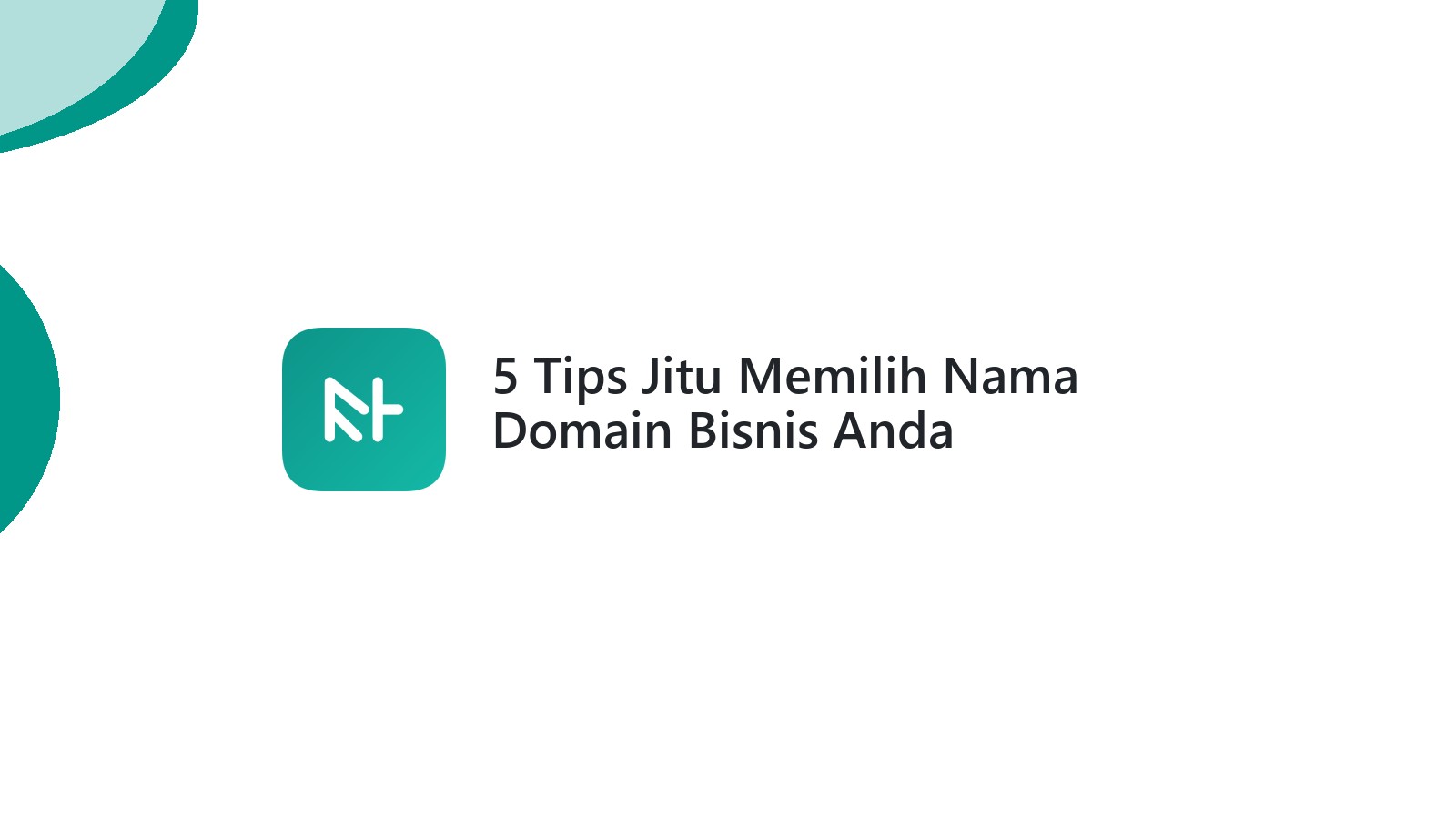 5 Tips Jitu Memilih Nama Domain Bisnis Anda