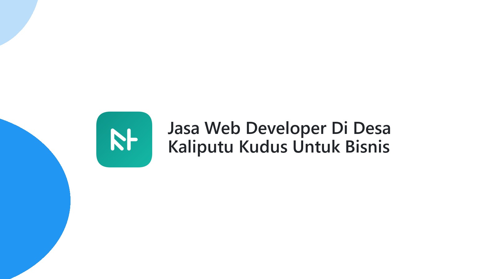 Jasa Web Developer Di Desa Kaliputu Kudus Untuk Bisnis Modern