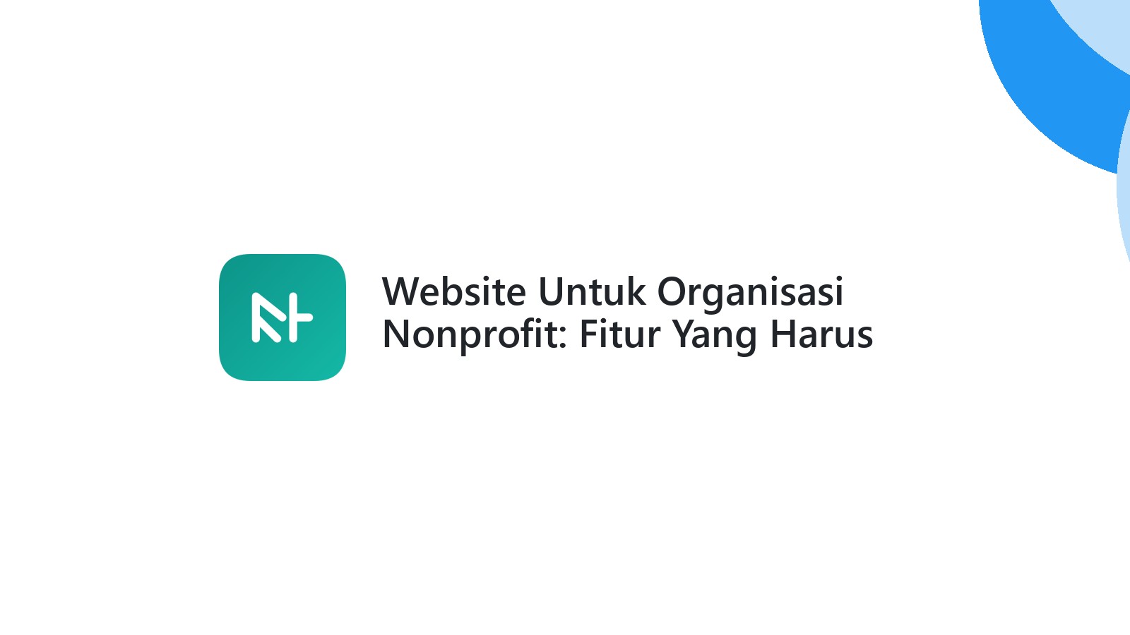 Website Untuk Organisasi Nonprofit: Fitur Yang Harus Ada