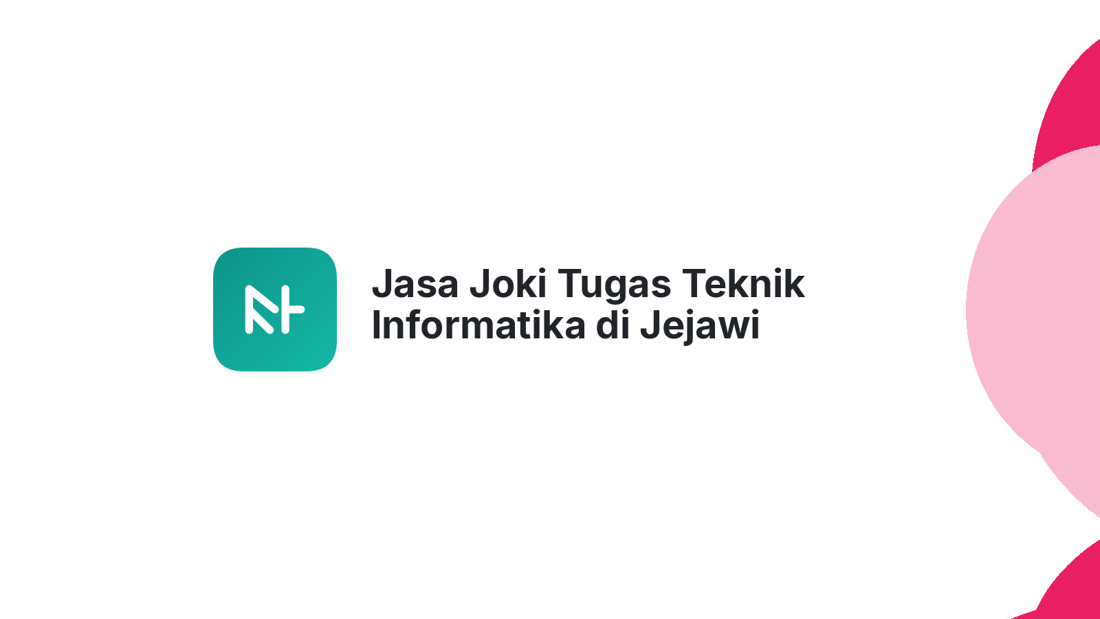 Jasa Joki Tugas Teknik Informatika di Jejawi