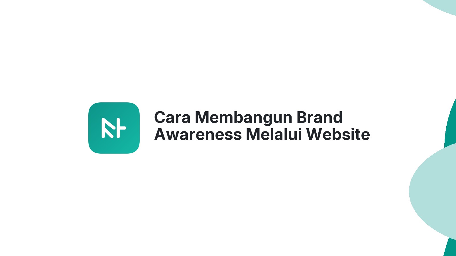 Cara Membangun Brand Awareness Melalui Website