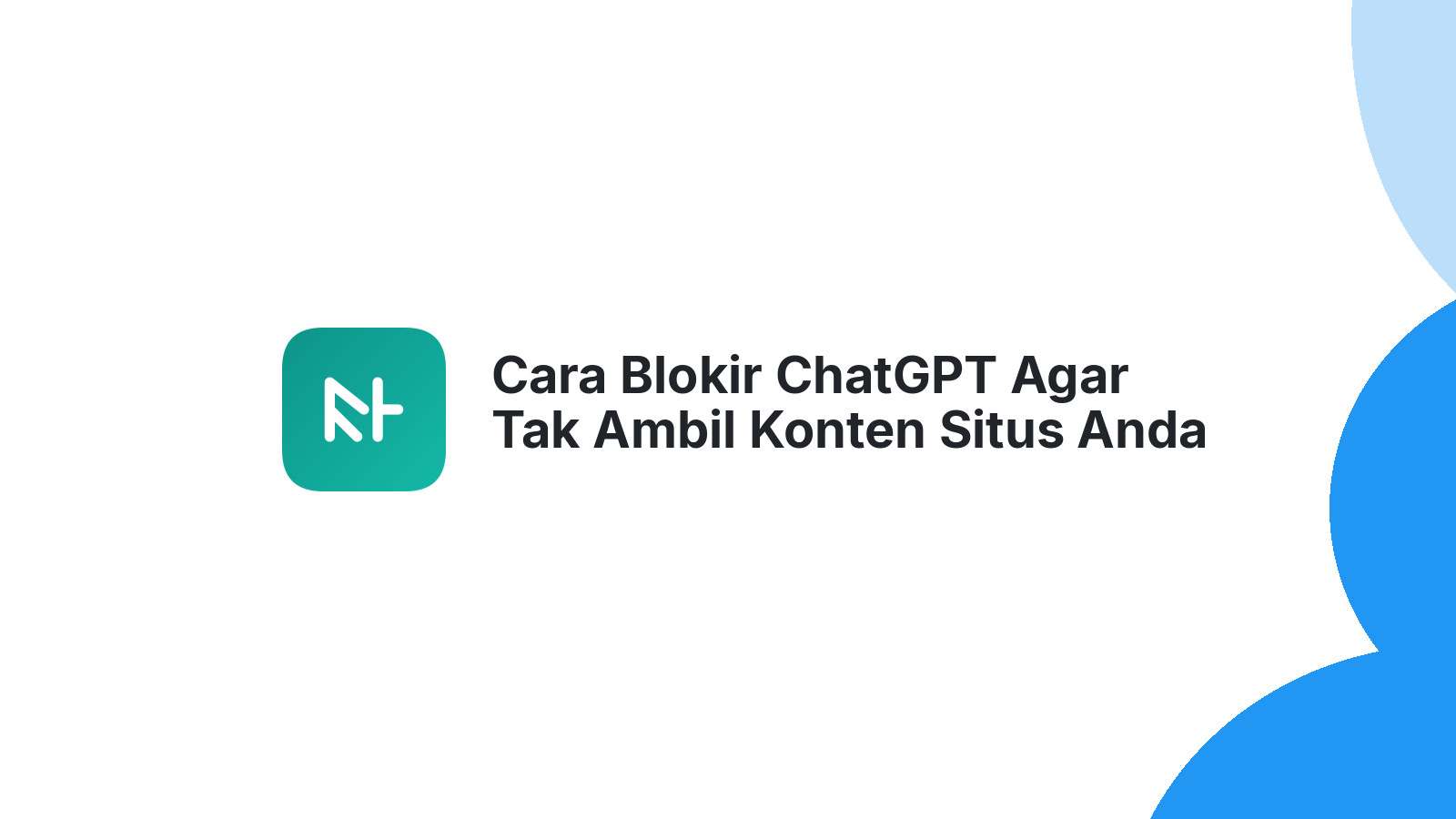 Cara Blokir ChatGPT Agar Tak Ambil Konten Situs Anda