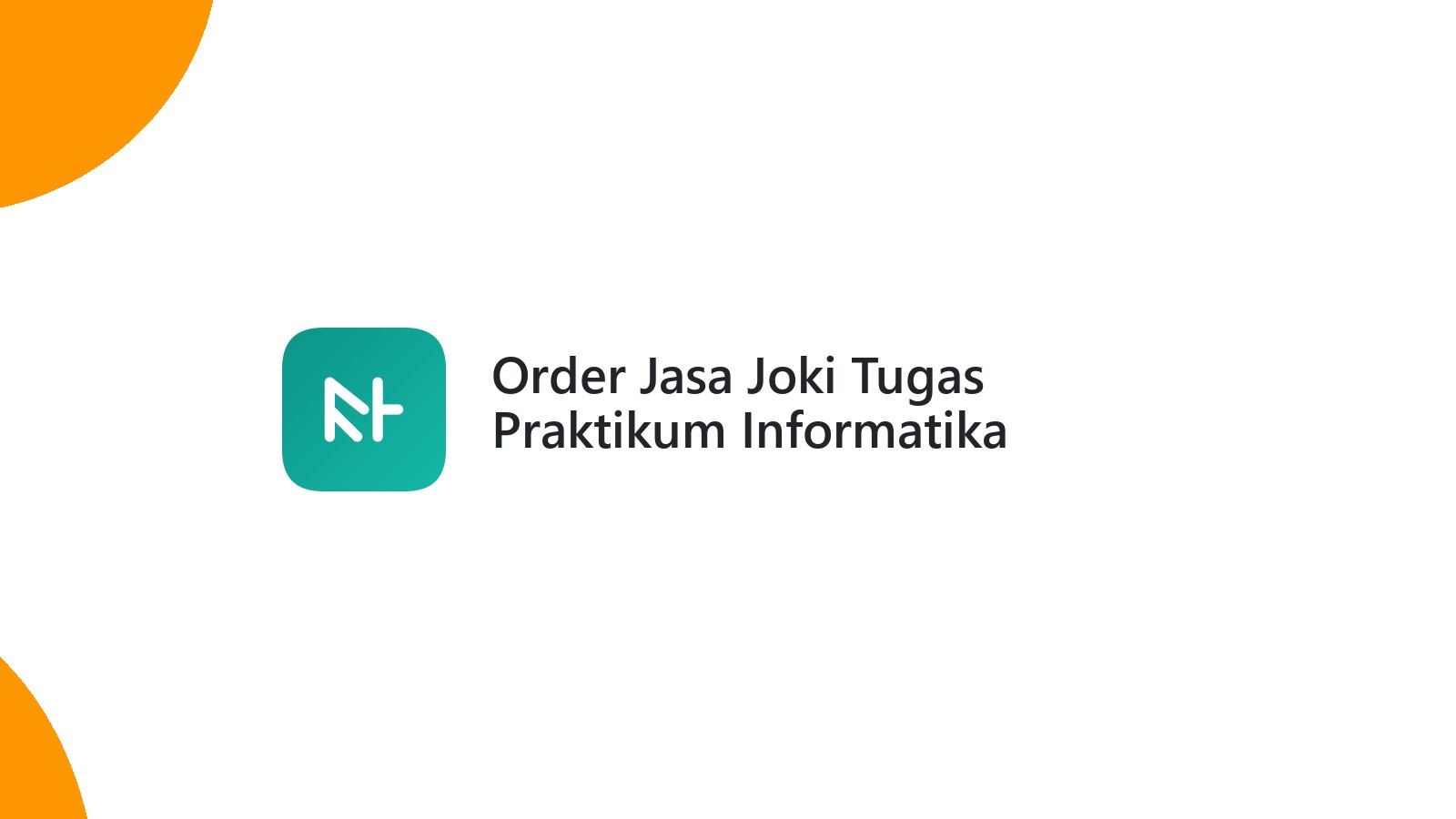 Order Jasa Joki Tugas Praktikum Informatika
