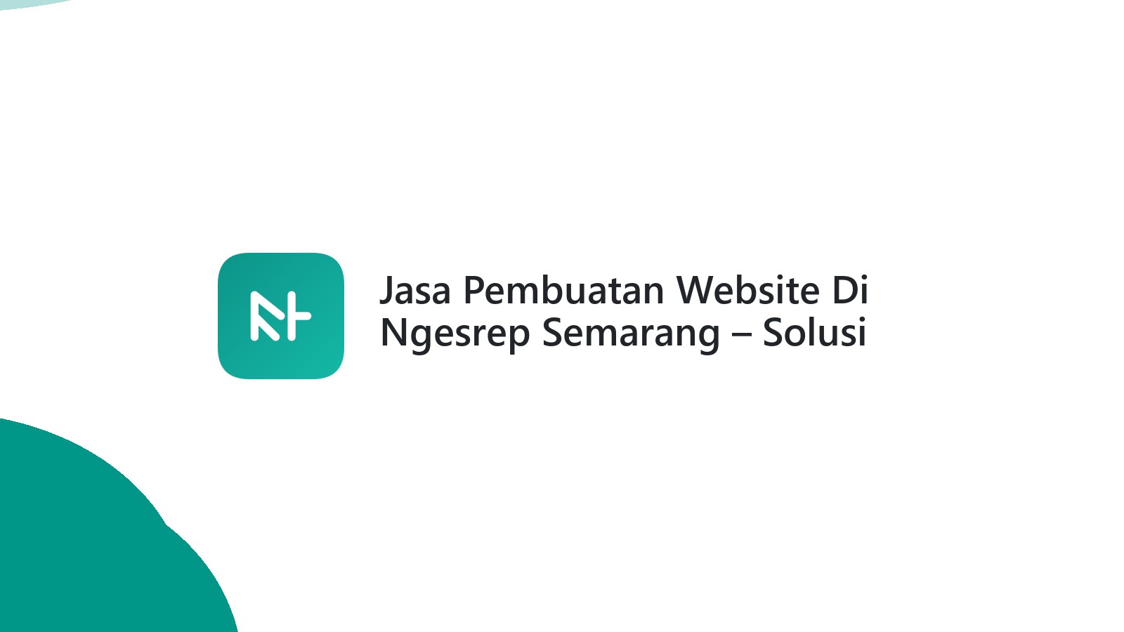 Jasa Pembuatan Website Di Ngesrep Semarang ΓÇô Solusi Digital Bisnis Lokal