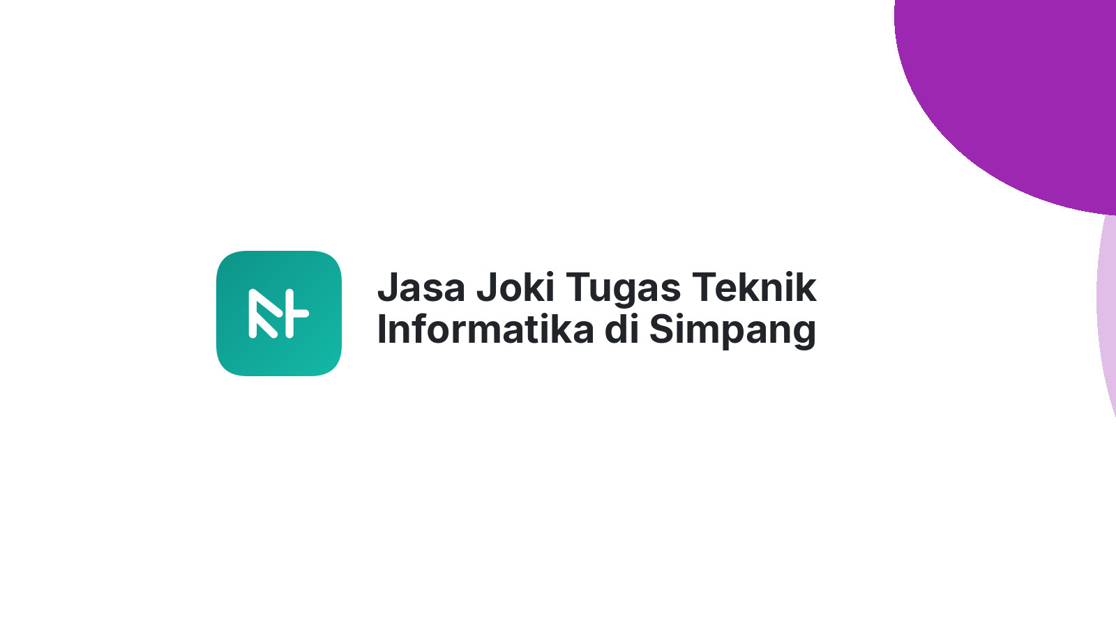 Jasa Joki Tugas Teknik Informatika di Simpang Keramat