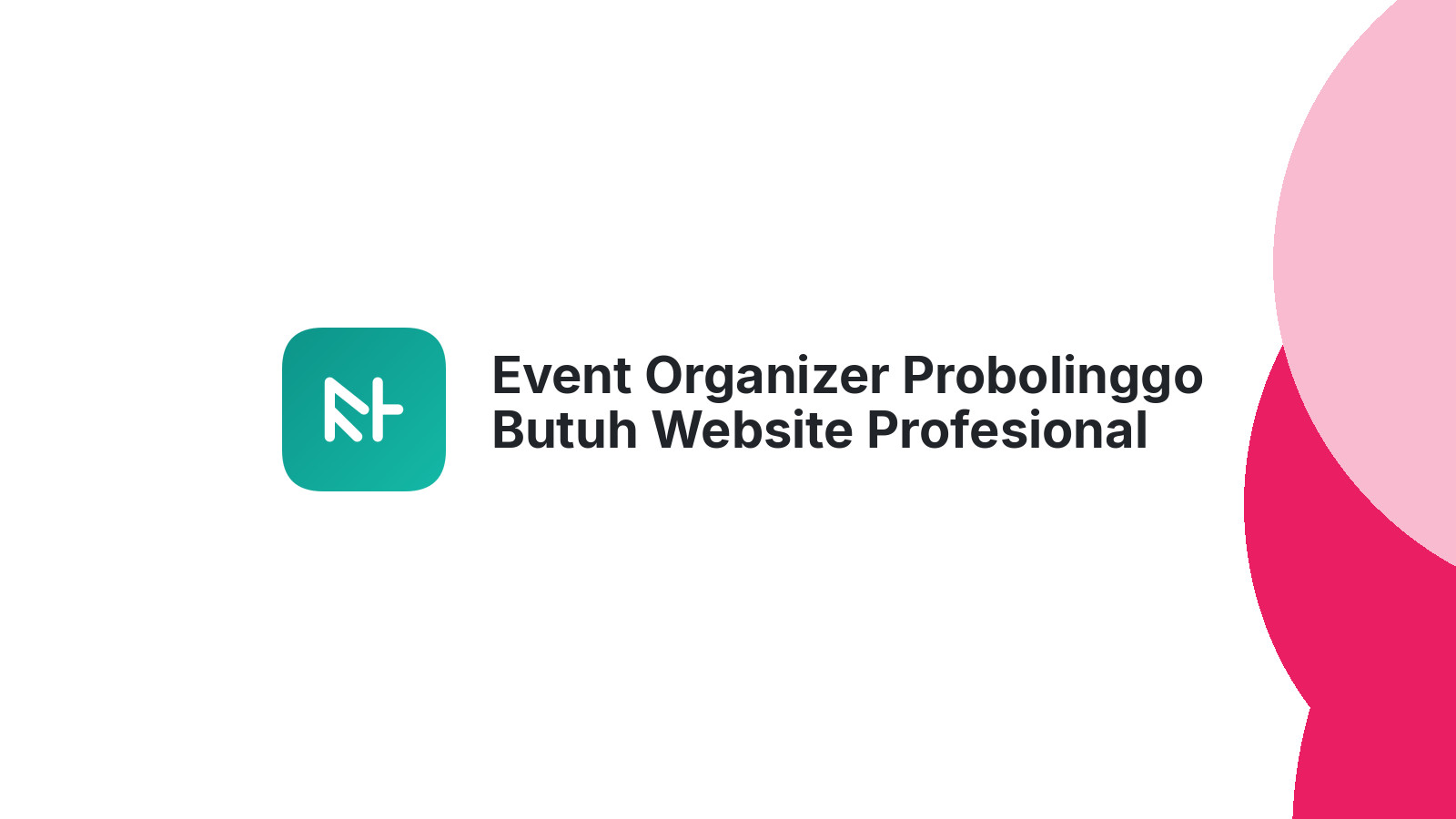 Event Organizer Probolinggo Butuh Website Profesional 2026