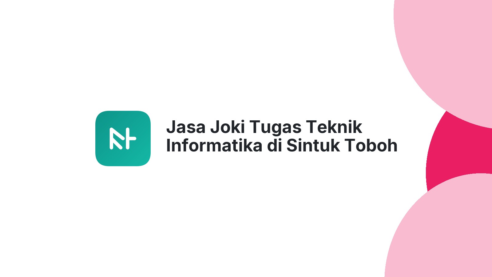 Jasa Joki Tugas Teknik Informatika di Sintuk Toboh Gadang
