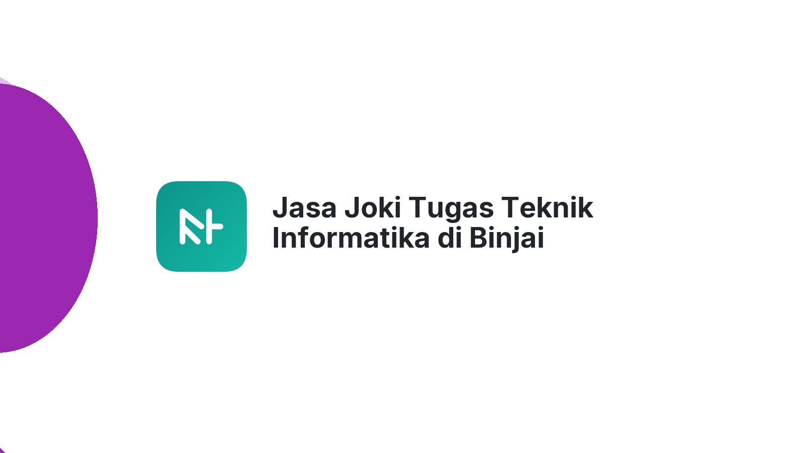Jasa Joki Tugas Teknik Informatika di Binjai