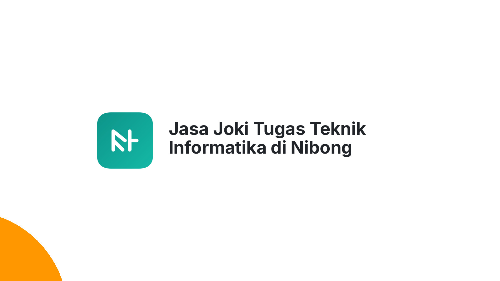 Jasa Joki Tugas Teknik Informatika di Nibong