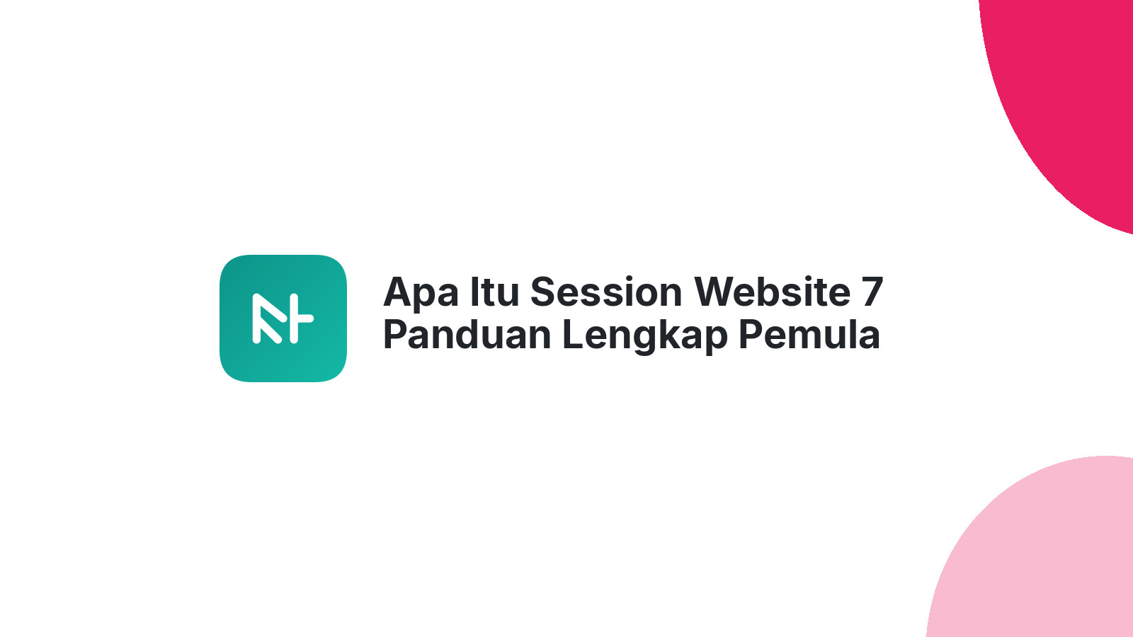 Apa Itu Session Website 7 Panduan Lengkap Pemula
