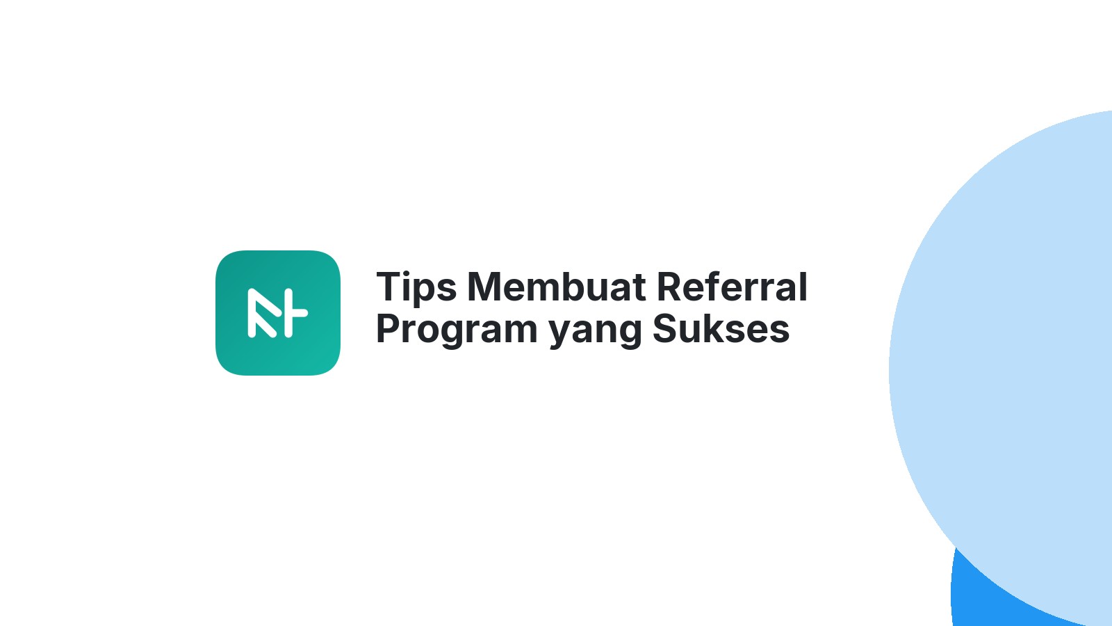 Tips Membuat Referral Program yang Sukses