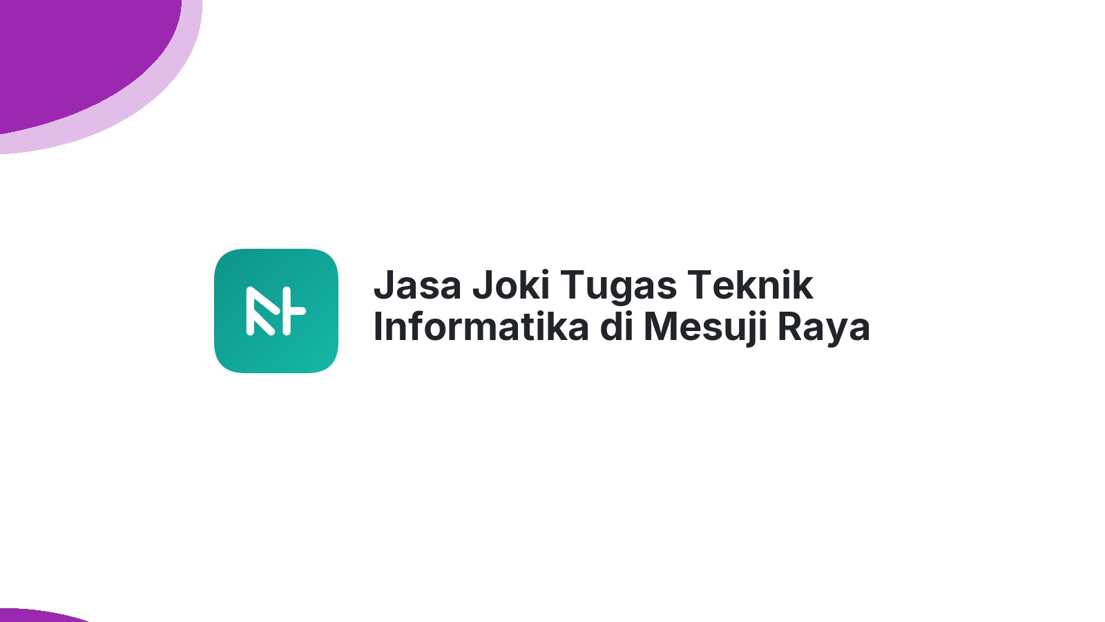 Jasa Joki Tugas Teknik Informatika di Mesuji Raya