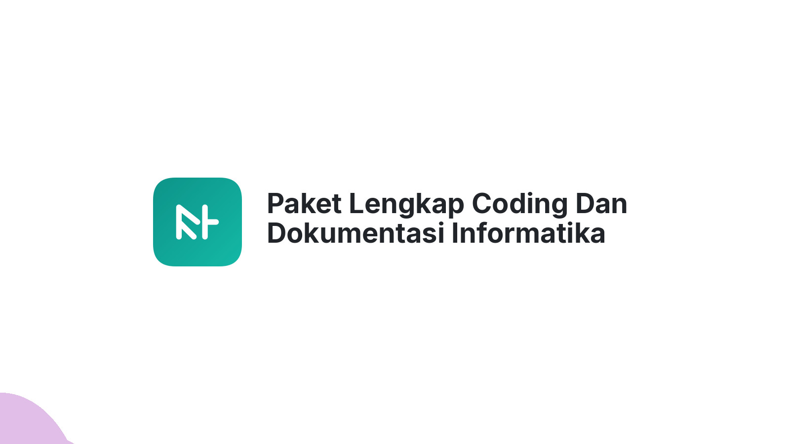 Paket Lengkap Coding Dan Dokumentasi Informatika