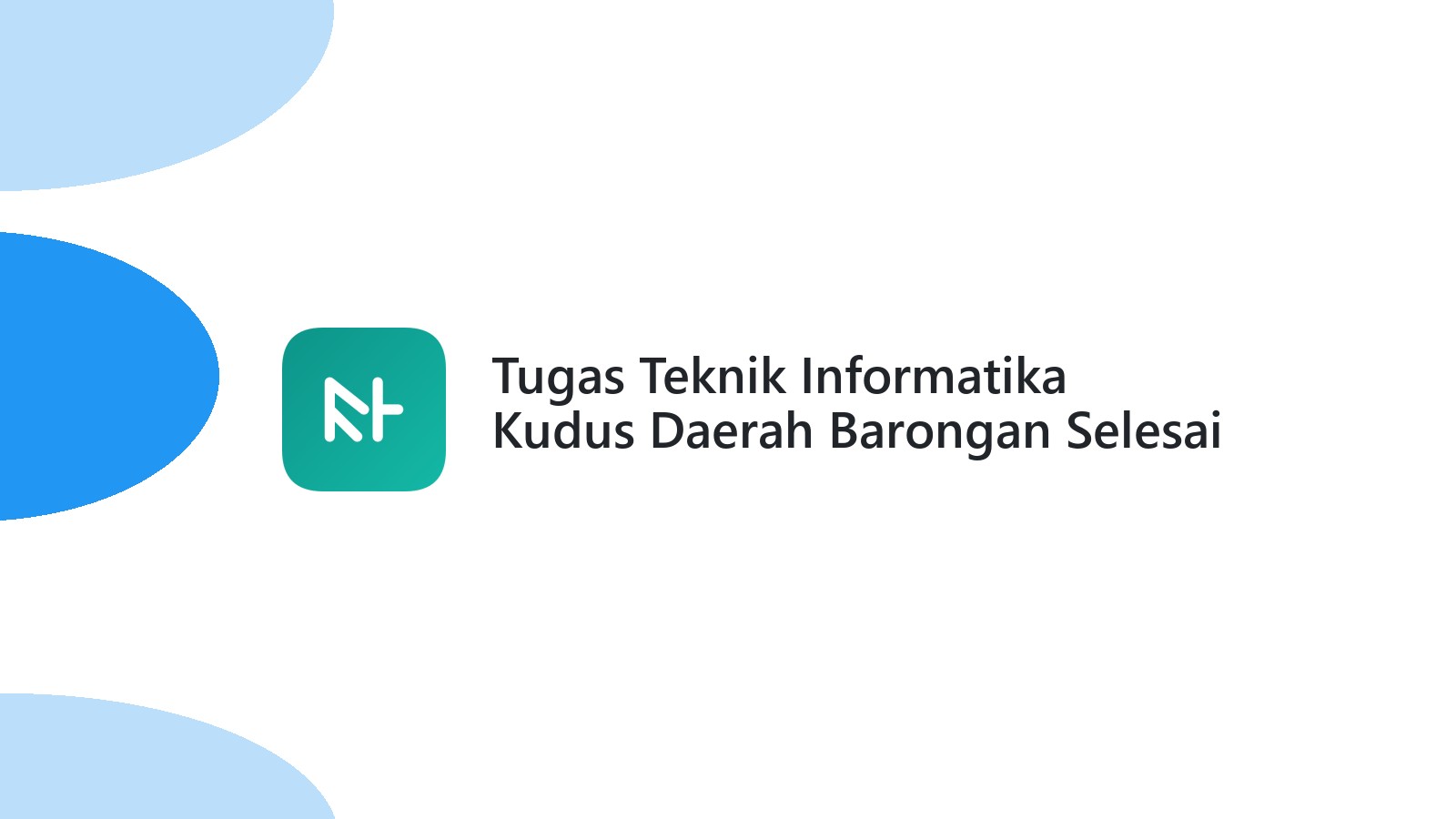 Tugas Teknik Informatika Kudus Daerah Barongan Selesai Cepat