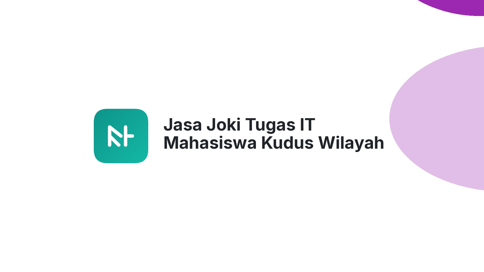 Jasa Joki Tugas IT Mahasiswa Kudus Wilayah Temulus
