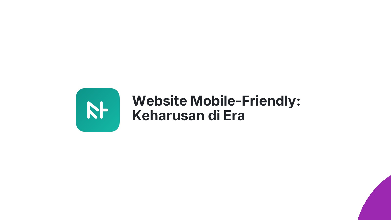 Website Mobile-Friendly: Keharusan di Era Smartphone