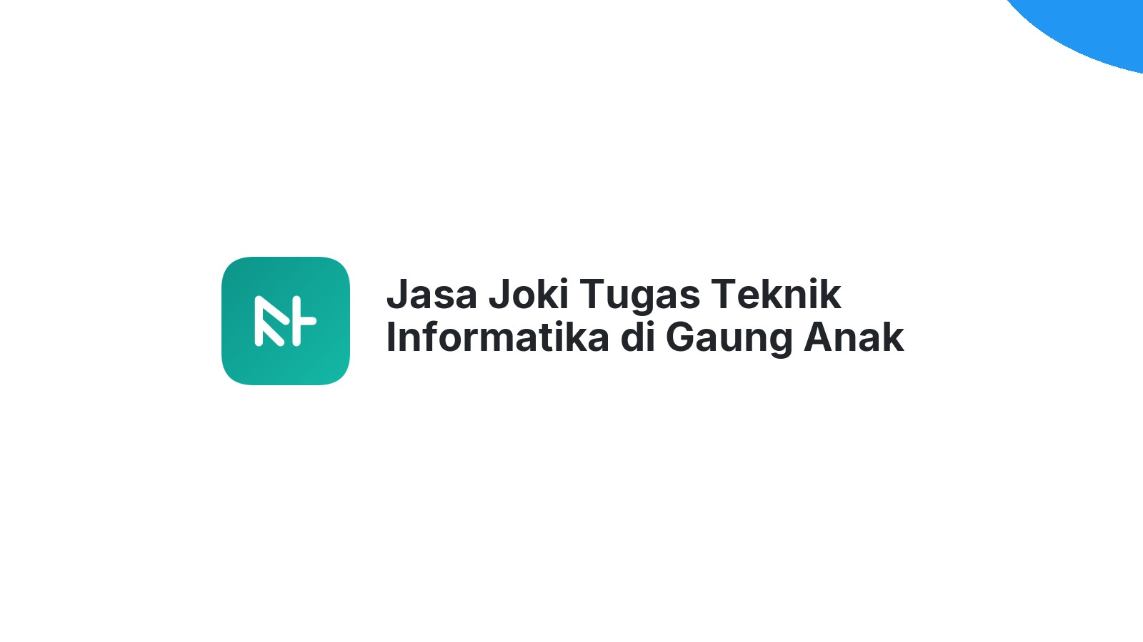 Jasa Joki Tugas Teknik Informatika di Gaung Anak Serka
