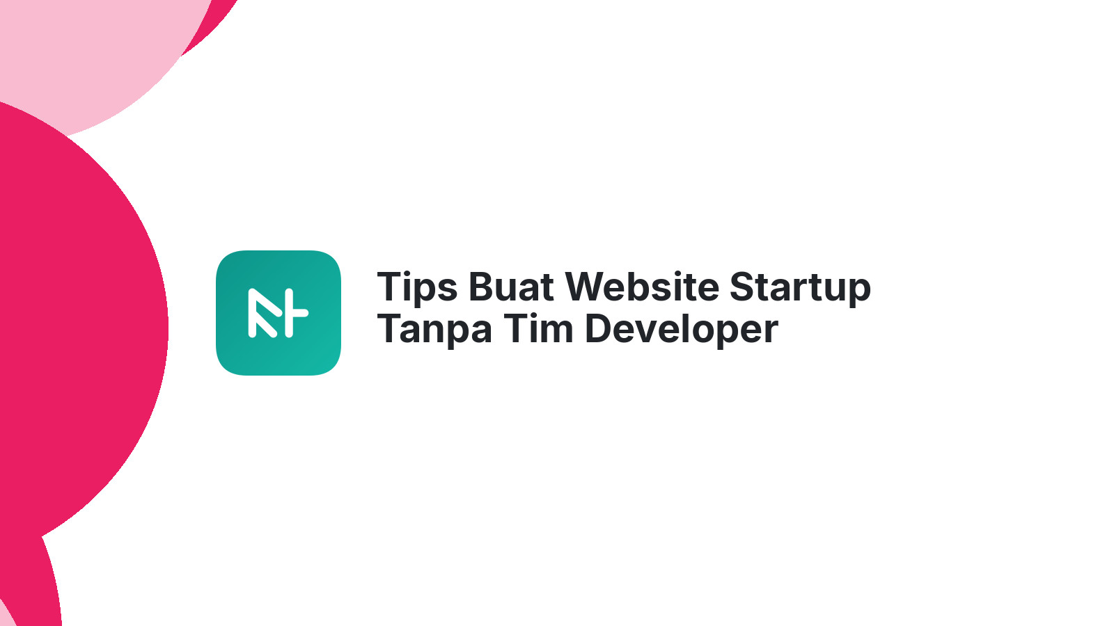 Tips Buat Website Startup Tanpa Tim Developer