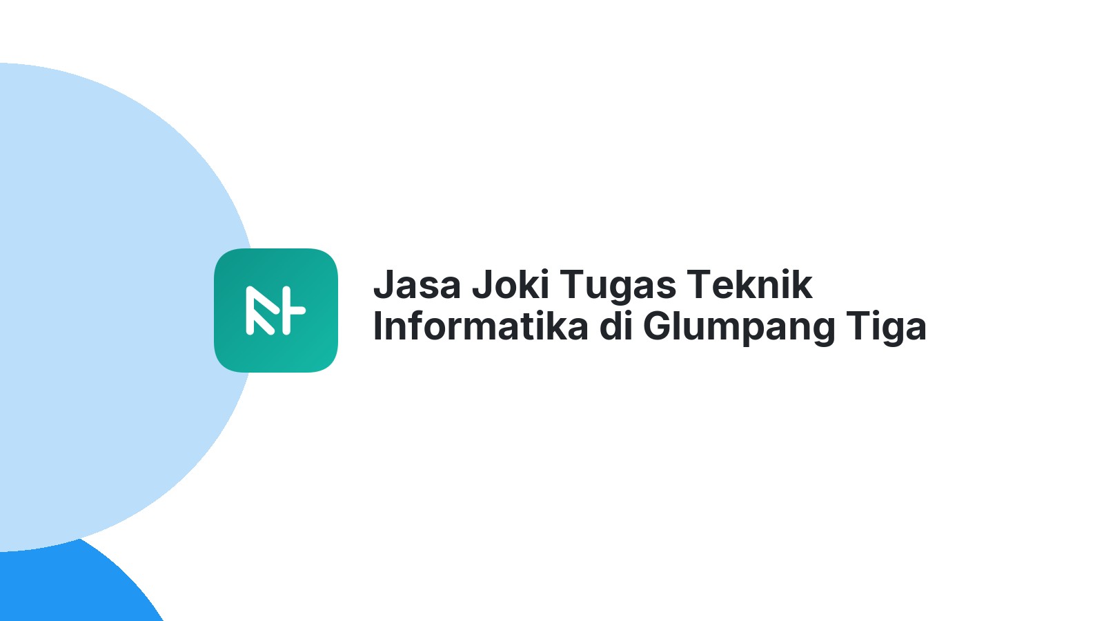 Jasa Joki Tugas Teknik Informatika di Glumpang Tiga