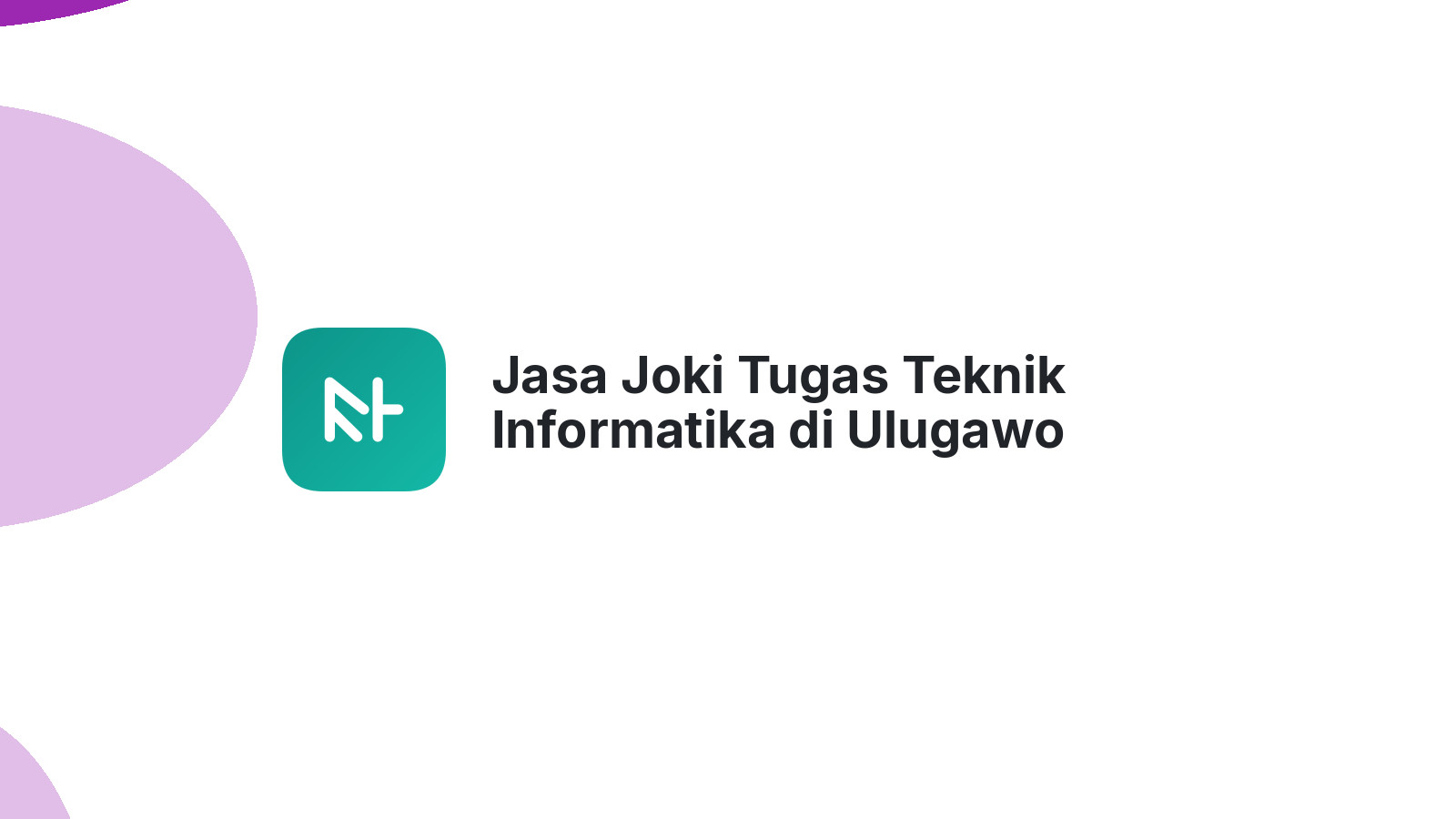 Jasa Joki Tugas Teknik Informatika di Ulugawo