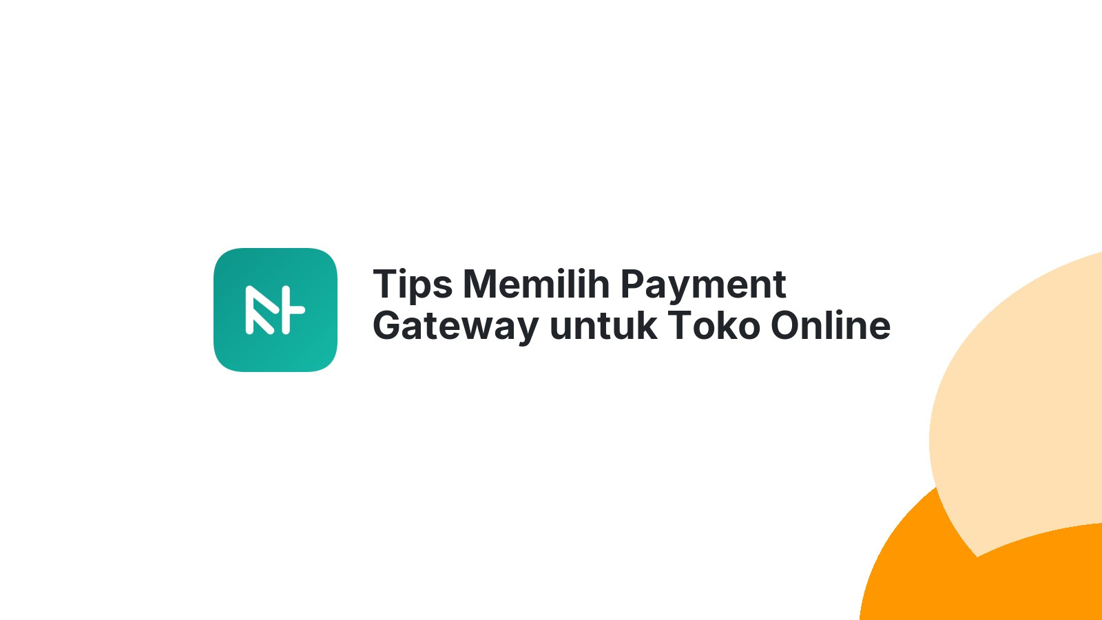 Tips Memilih Payment Gateway untuk Toko Online