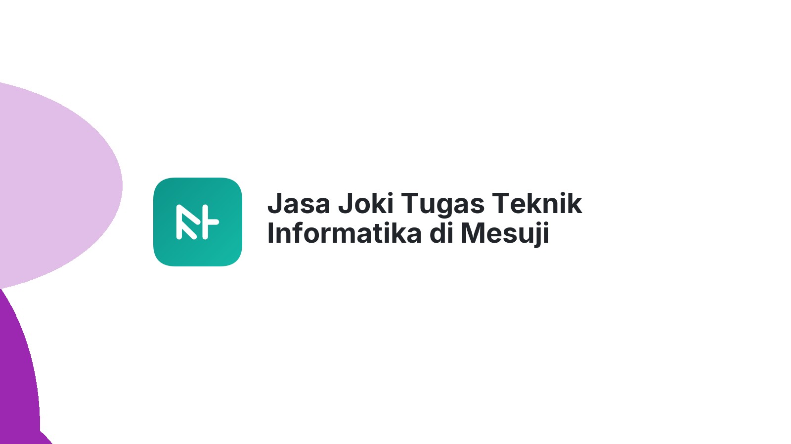 Jasa Joki Tugas Teknik Informatika di Mesuji