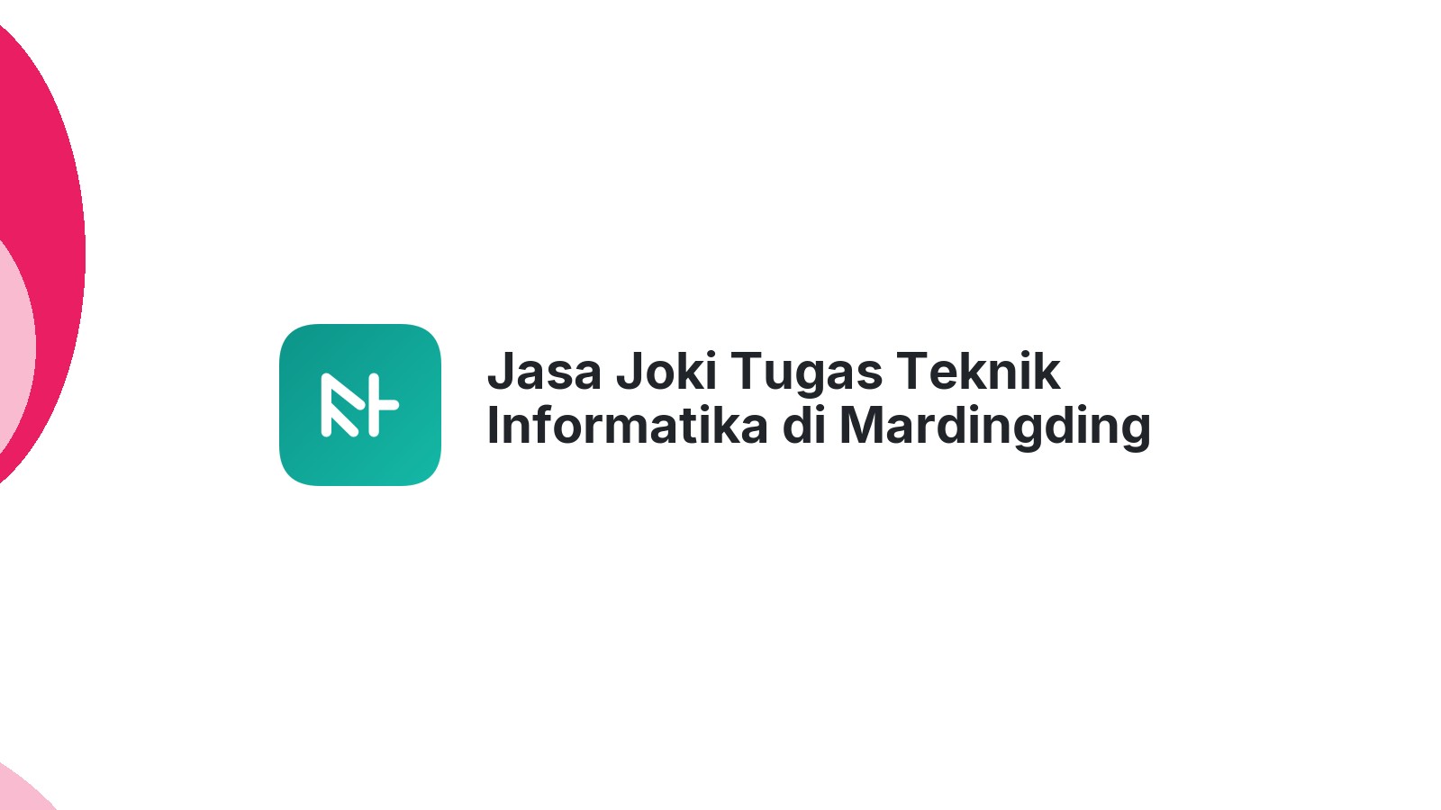 Jasa Joki Tugas Teknik Informatika di Mardingding