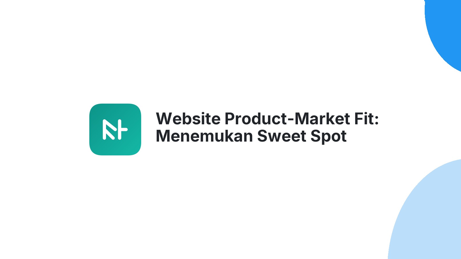 Website Product-Market Fit: Menemukan Sweet Spot