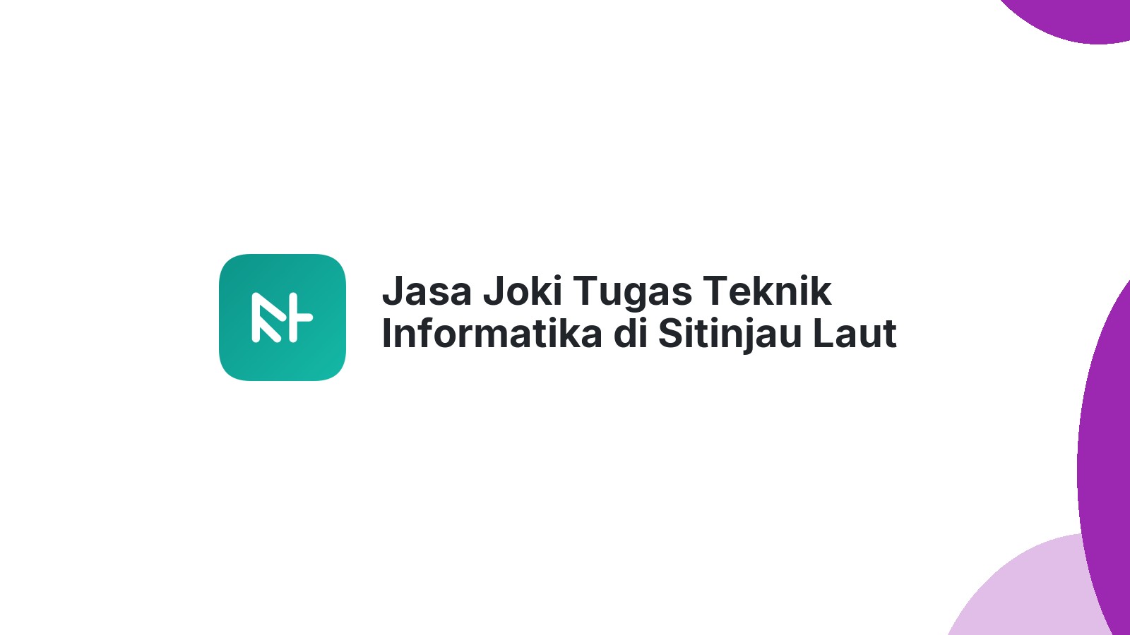 Jasa Joki Tugas Teknik Informatika di Sitinjau Laut