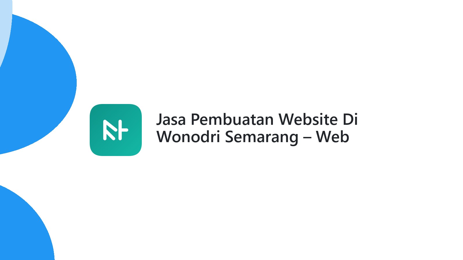 Jasa Pembuatan Website Di Wonodri Semarang ΓÇô Web Profesional & Cepat