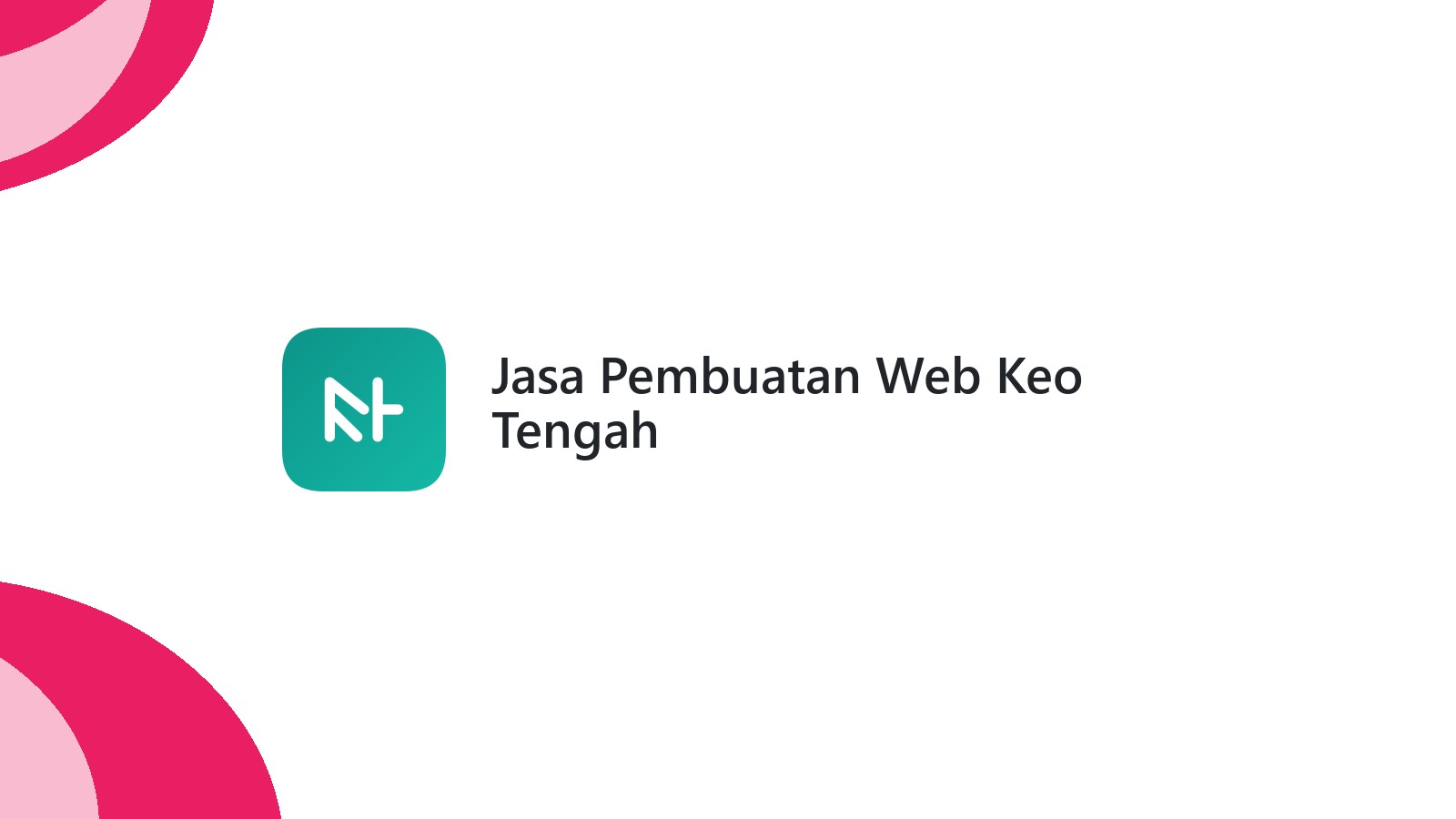 Jasa Pembuatan Web Keo Tengah