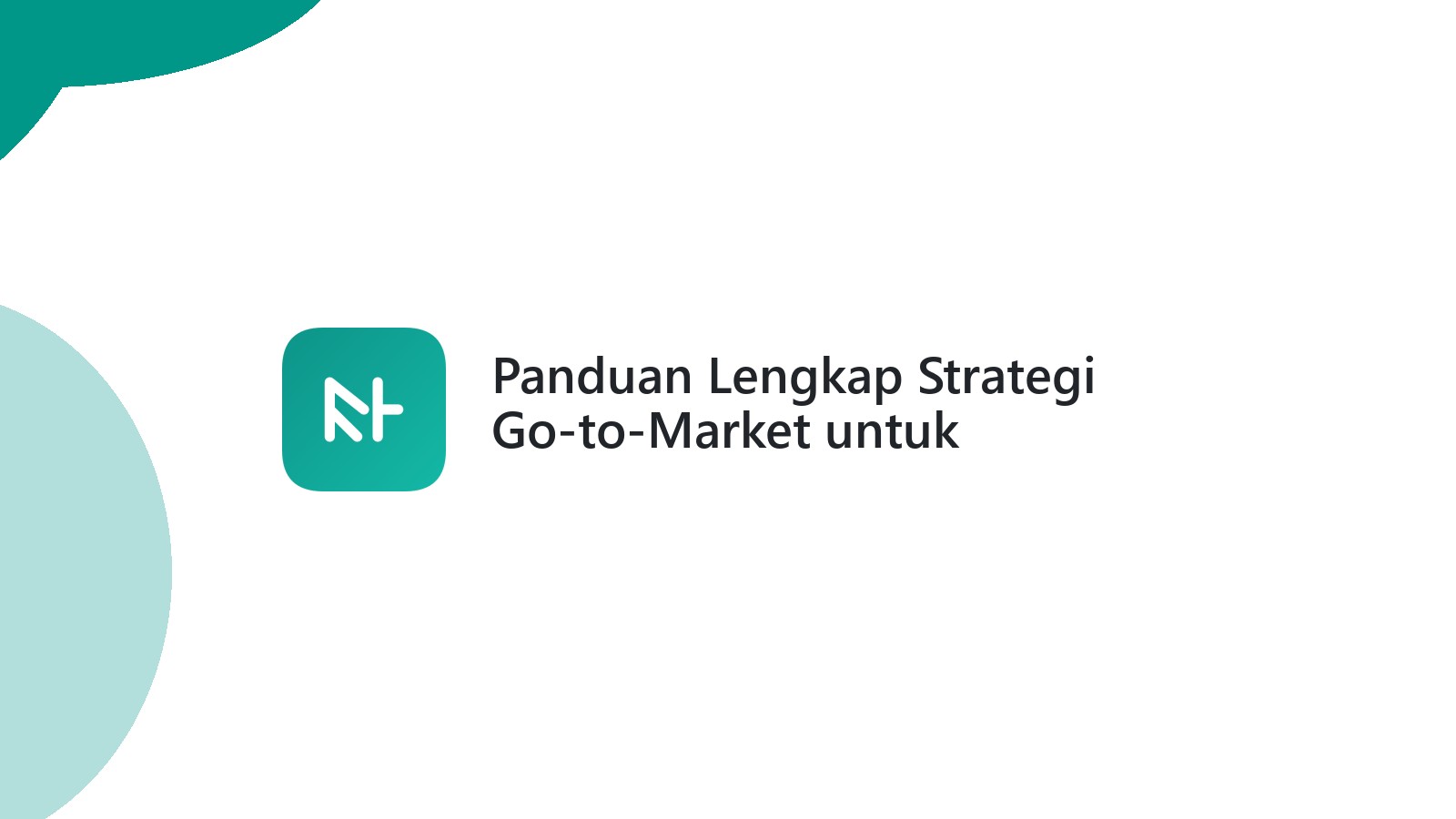 Panduan Lengkap Strategi Go-to-Market untuk Peluncuran Website Sukses