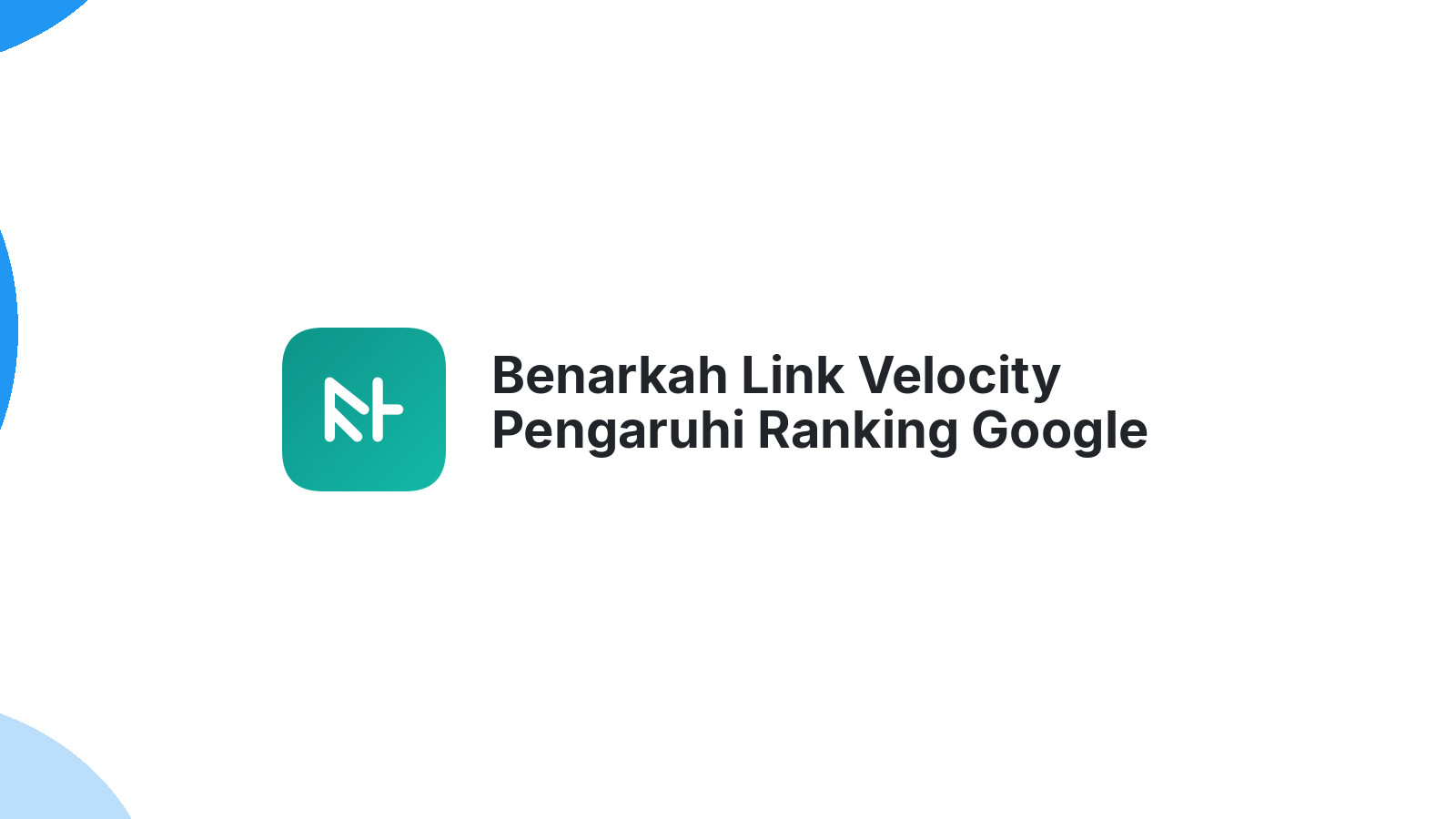 Benarkah Link Velocity Pengaruhi Ranking Google