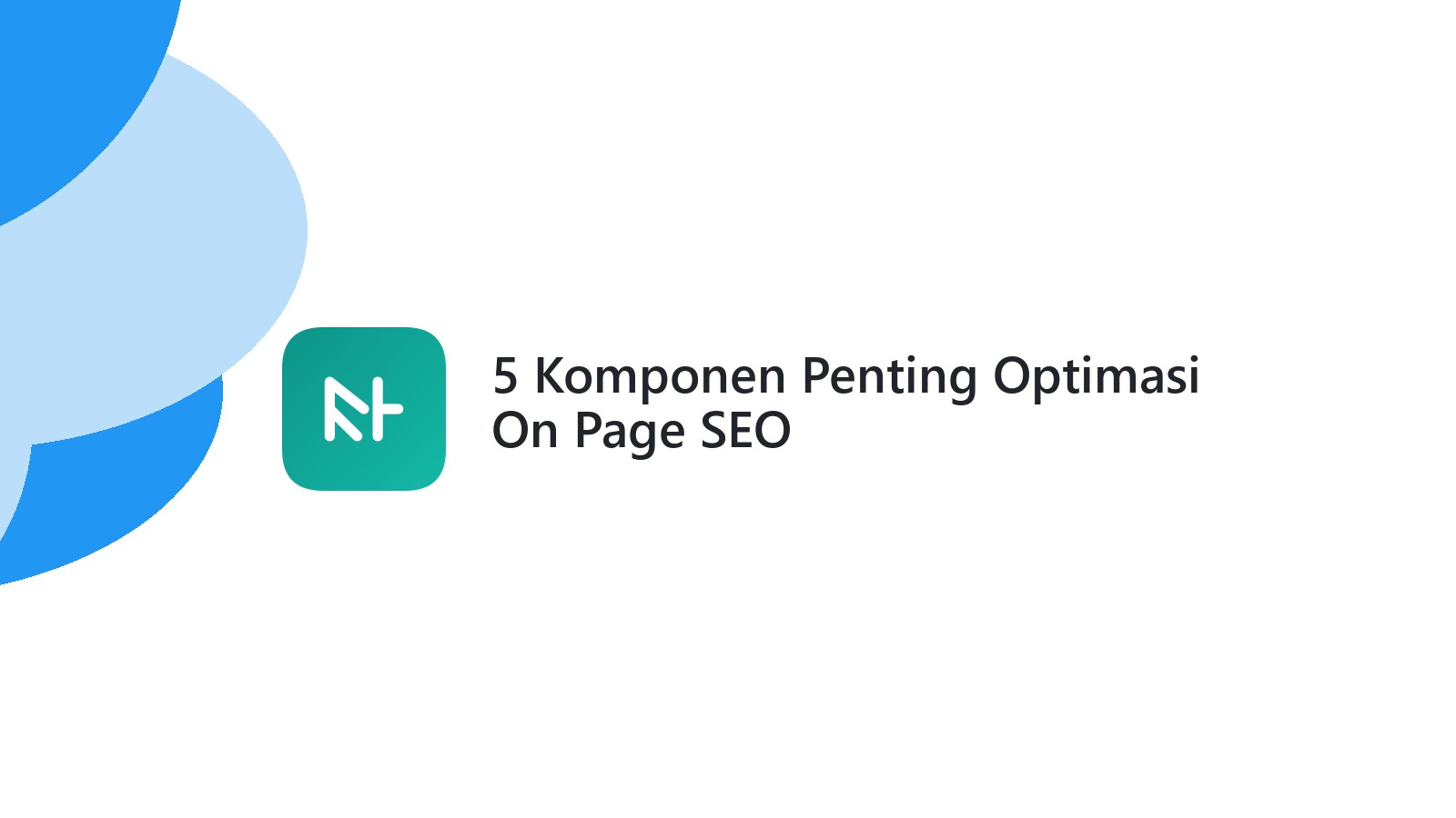 5 Komponen Penting Optimasi On Page SEO