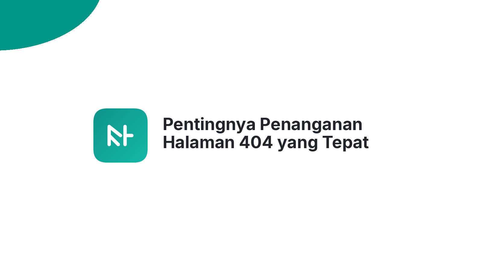 Pentingnya Penanganan Halaman 404 yang Tepat